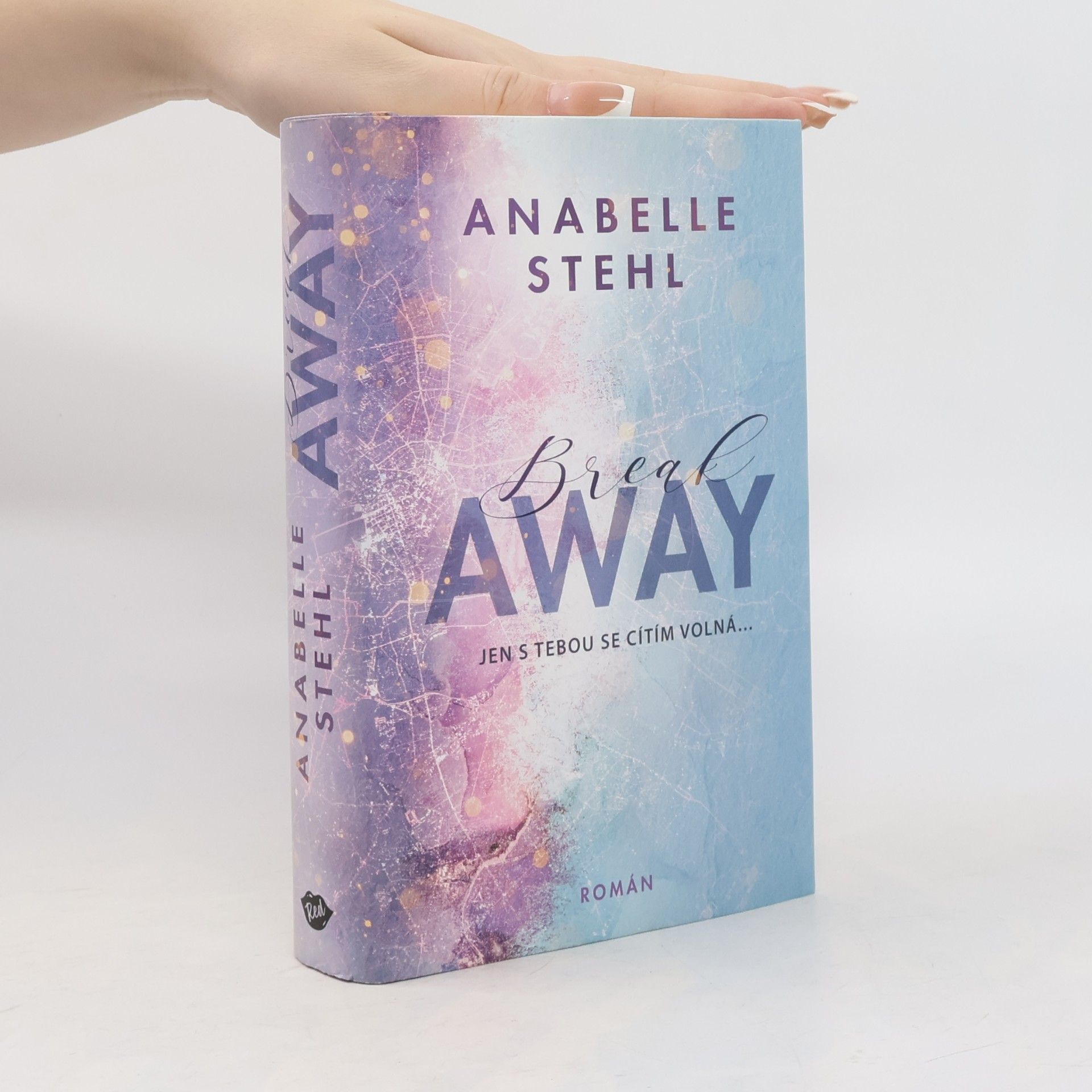 Anabelle Stehl BreakAway : jen s tebou se cítím volná...