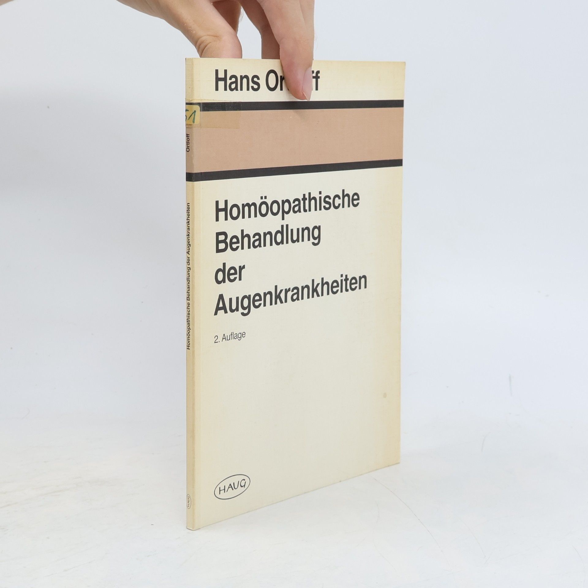 Hans Ortloff Homöophatische Behandlung der Augenkrankheiten - 2. Auflage