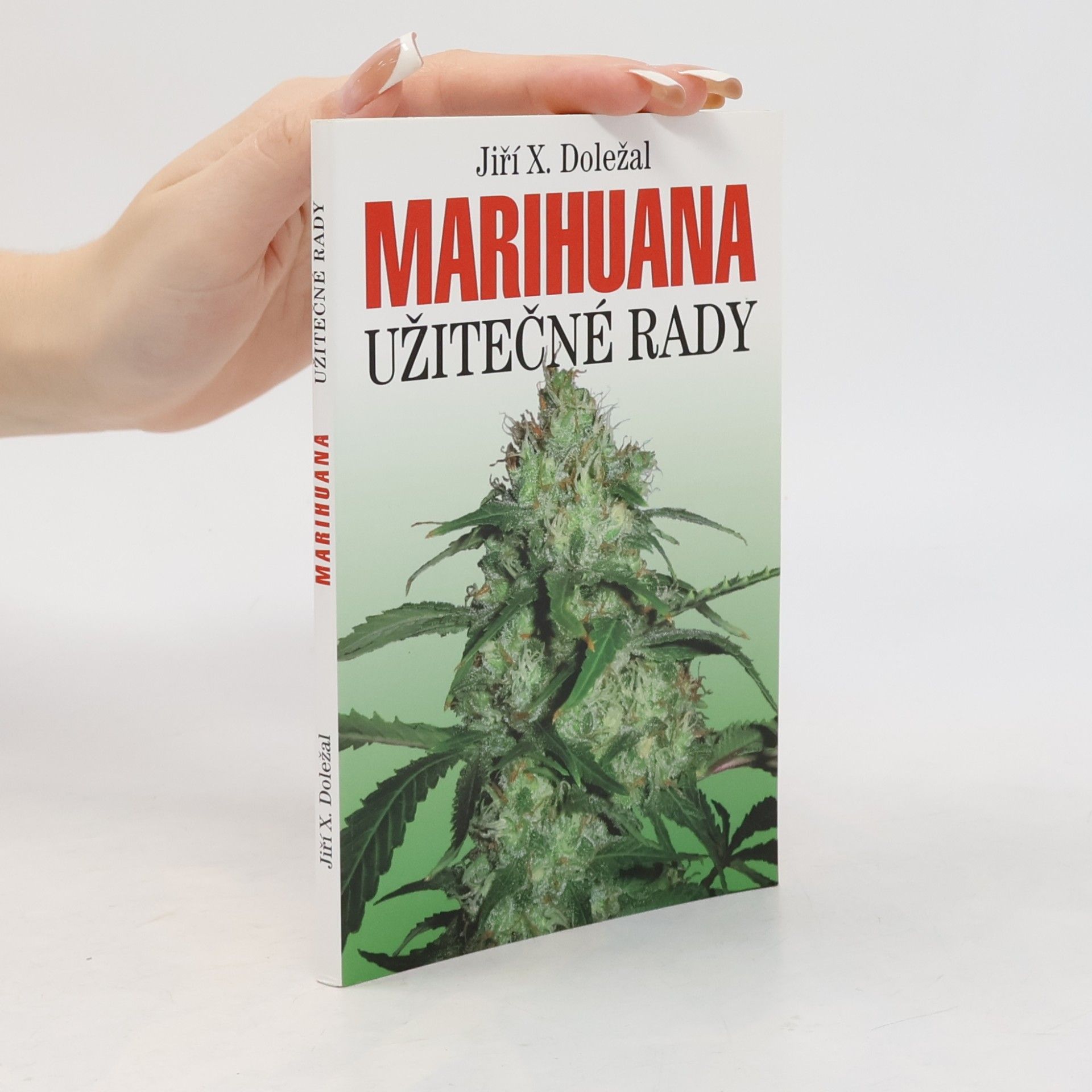 Jiří X. Doležal Marihuana: Užitečné rady