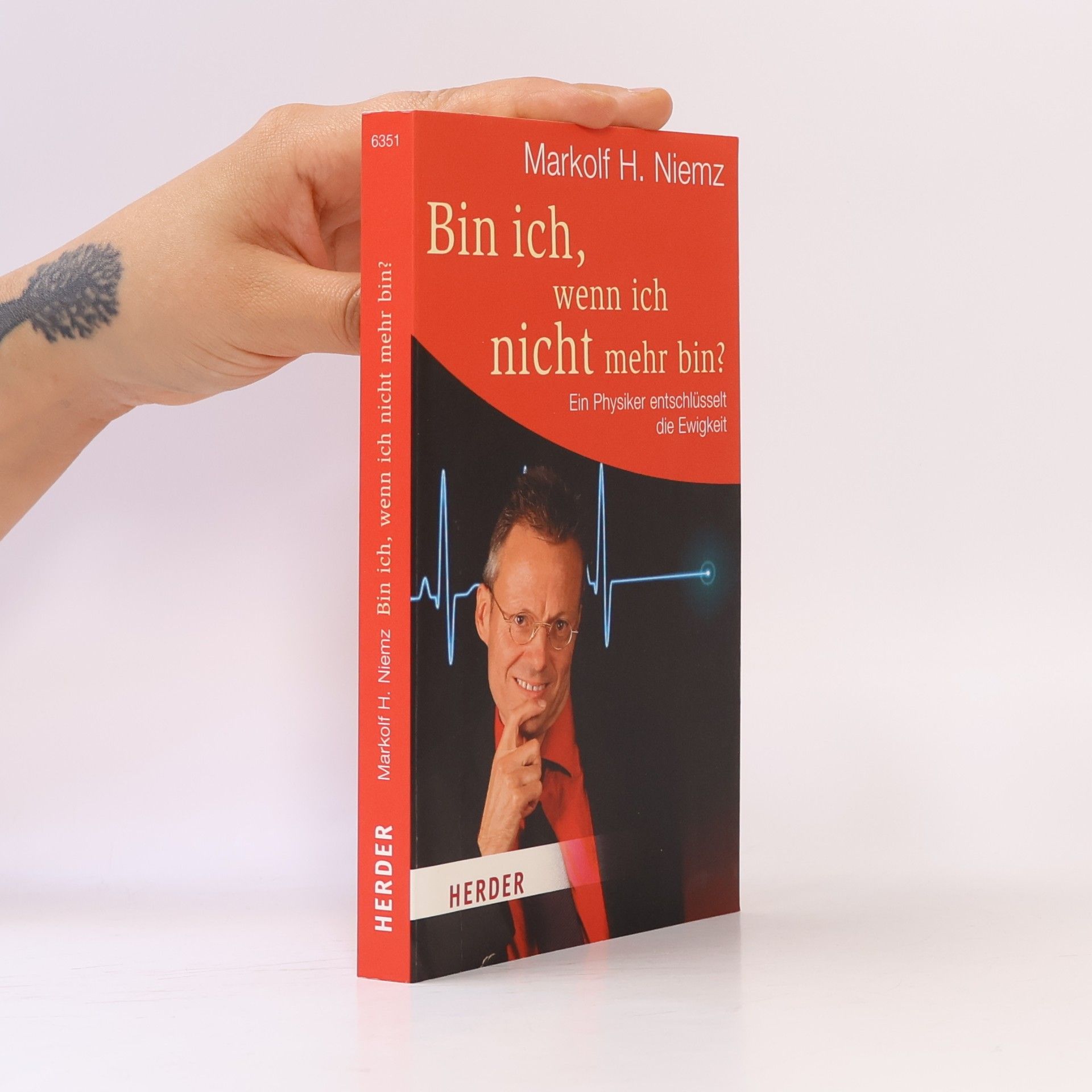 Markolf Niemz Bin ich, wenn ich nicht mehr bin?