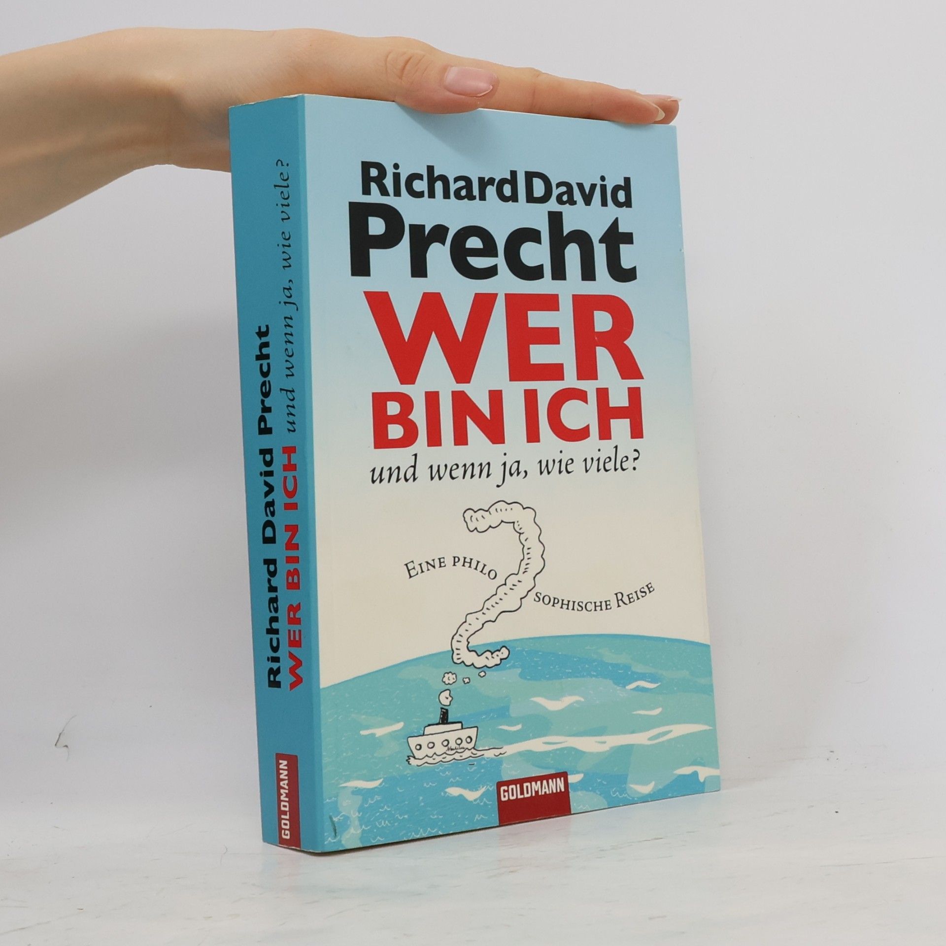 Richard David Precht Wer bin ich - und wenn ja, wie viele?