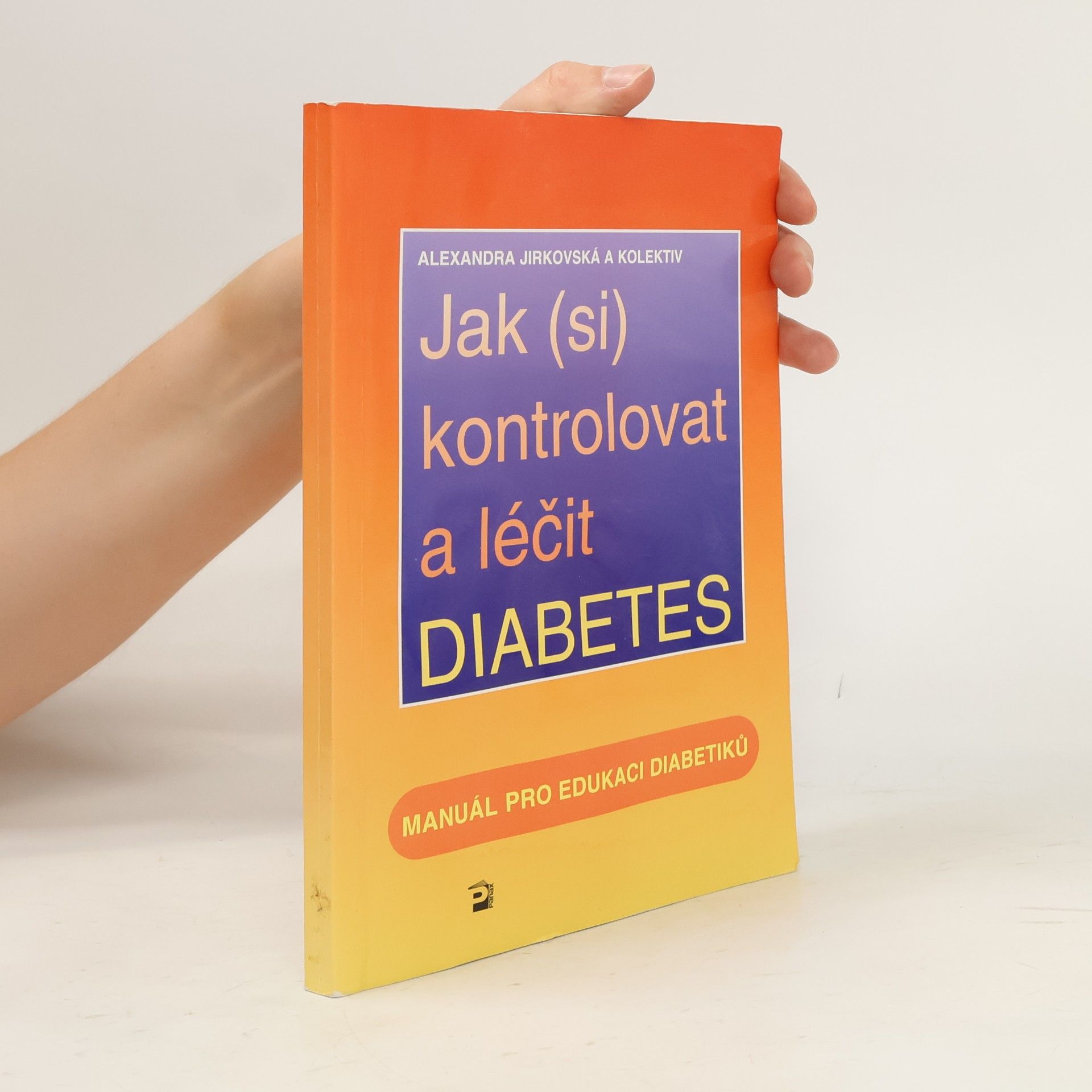 Alexandra Jirkovská Jak (si) kontrolovat a léčit diabetes