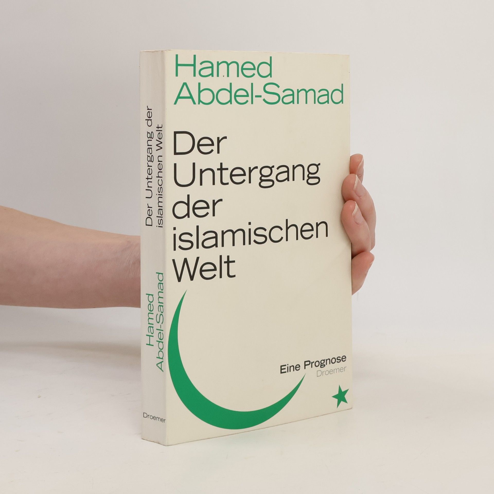 Hamed Abdel-Samad Der Untergang der islamischen Welt