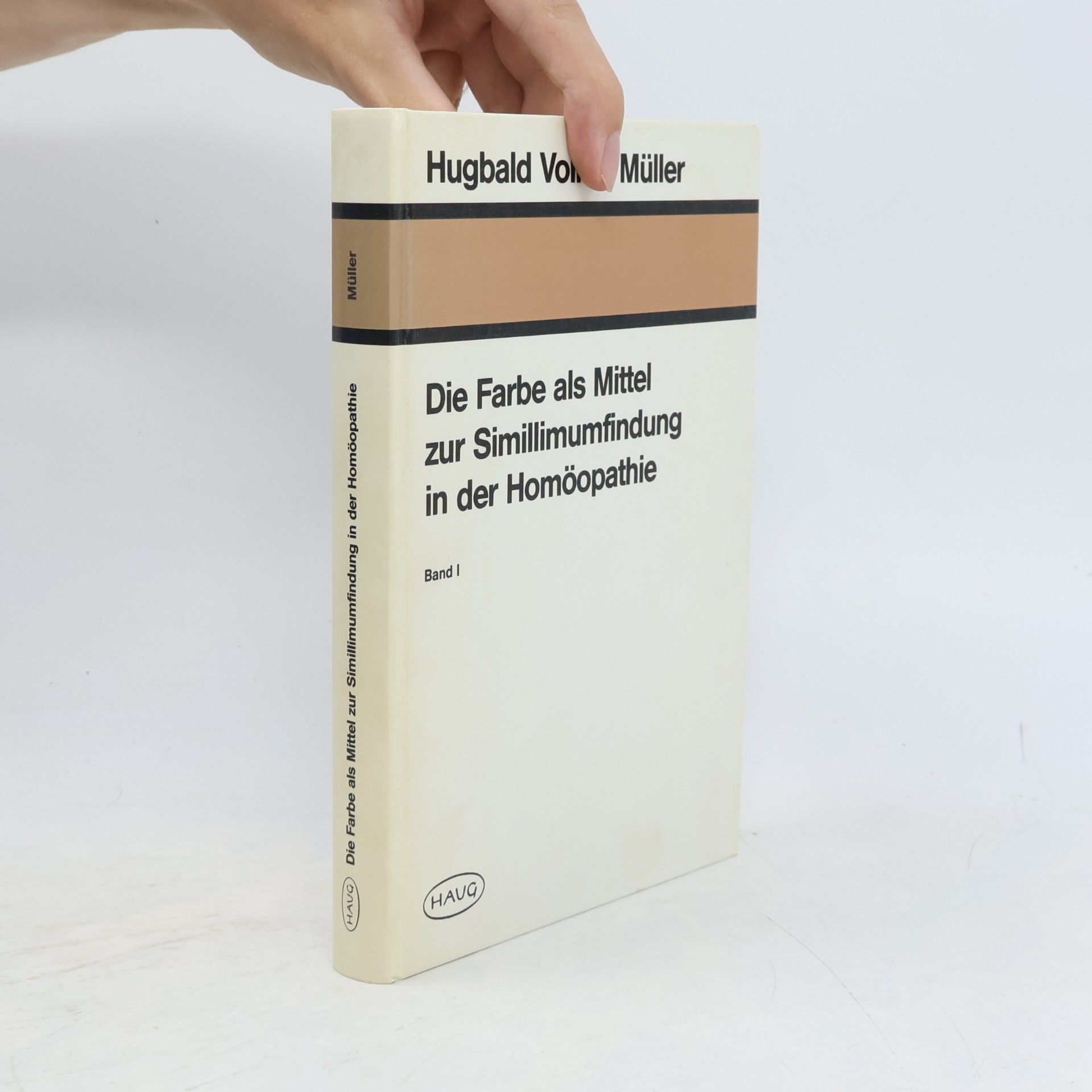 Hugbald Von Müller Die Farbe als Mittel zur Similimumfindung in der Homöopathie