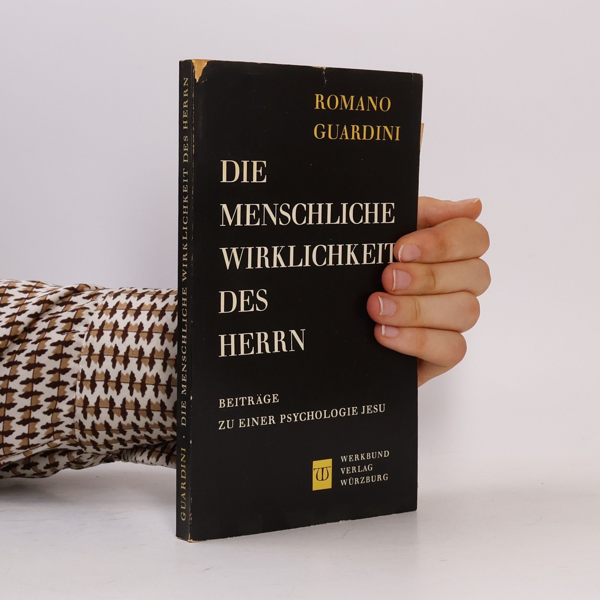 Romano Guardini Die menschliche Wirklichkeit des Herrn