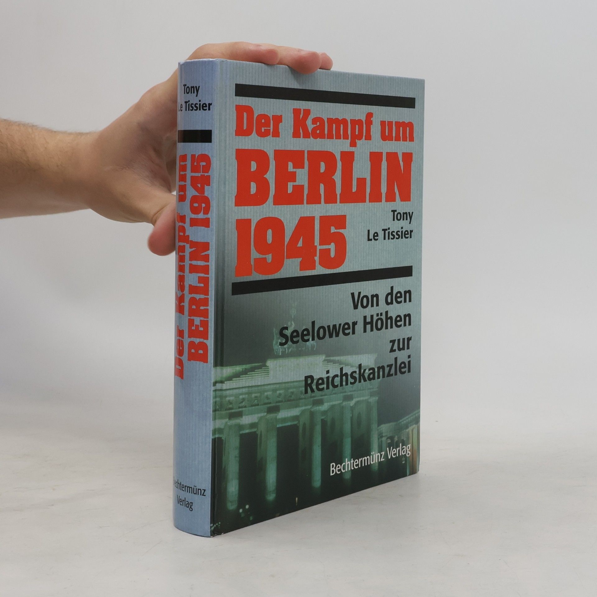Tony Le Tissier Der Kampf um Berlin 1945