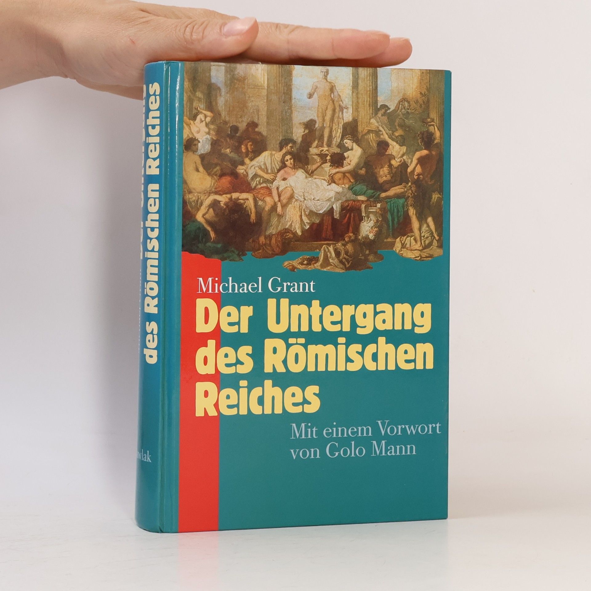 Michael Grant Der Untergang des Römischen Reiches
