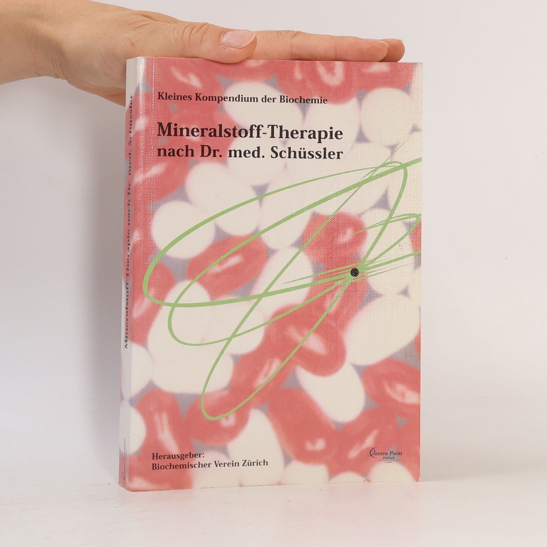 Autores varios Mineralstoff-Therapie nach Dr. med. Schüssler. Kleines Kompendium der Biochemie