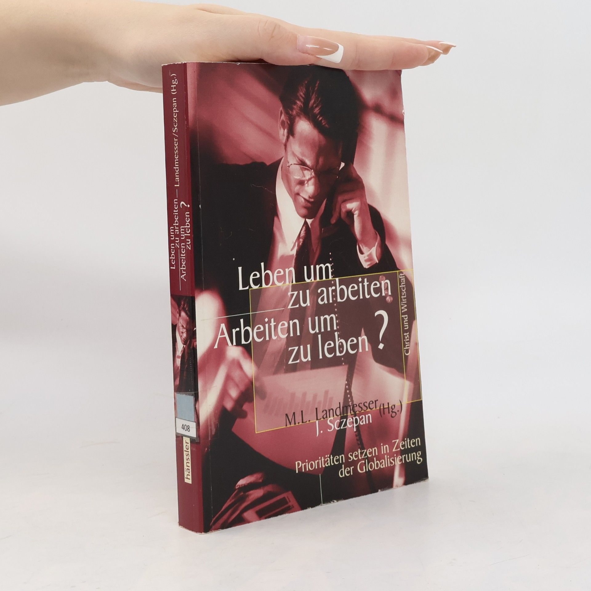 Martin L. Landmesser Leben um zu arbeiten - arbeiten um zu leben?