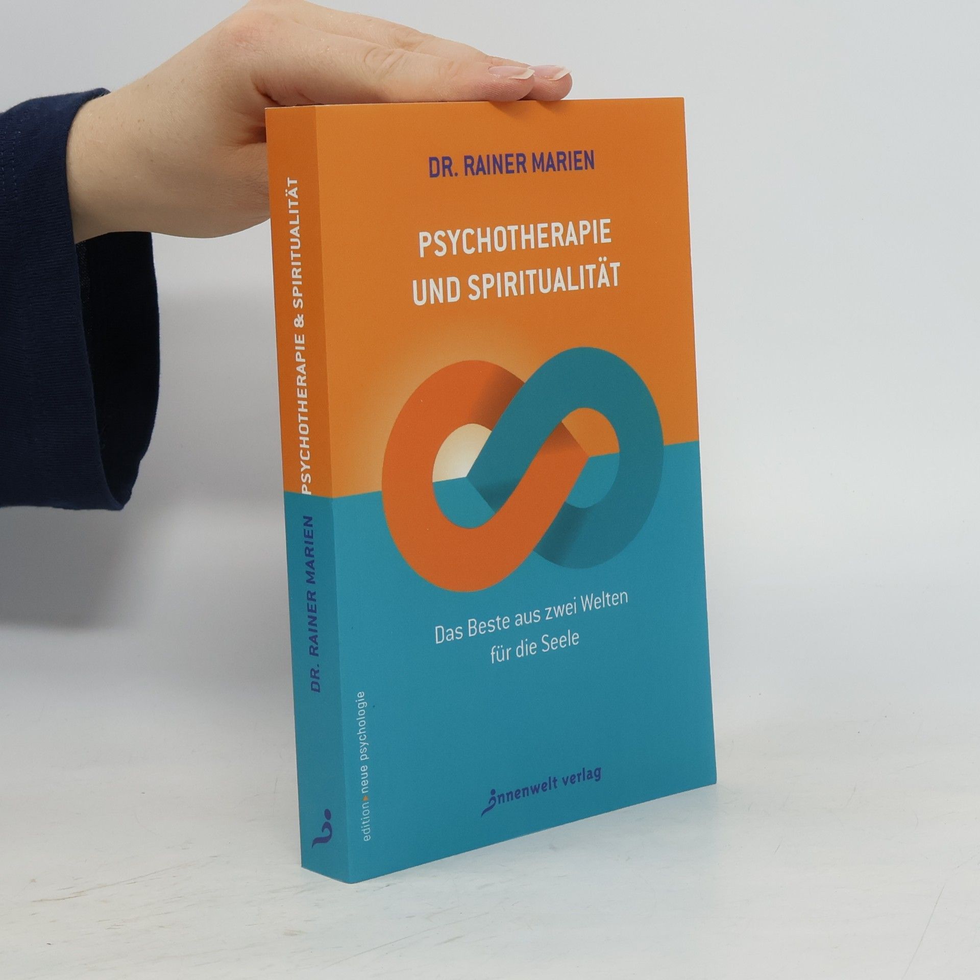 Dr. med. Rainer Marien Edition Neue Psychologie: Psychotherapie und Spiritualität
