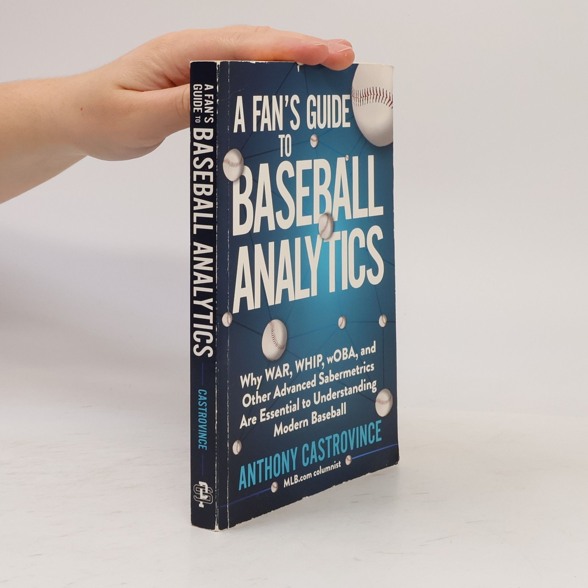 Anthony Castrovince A Fan's Guide to Baseball Analytics