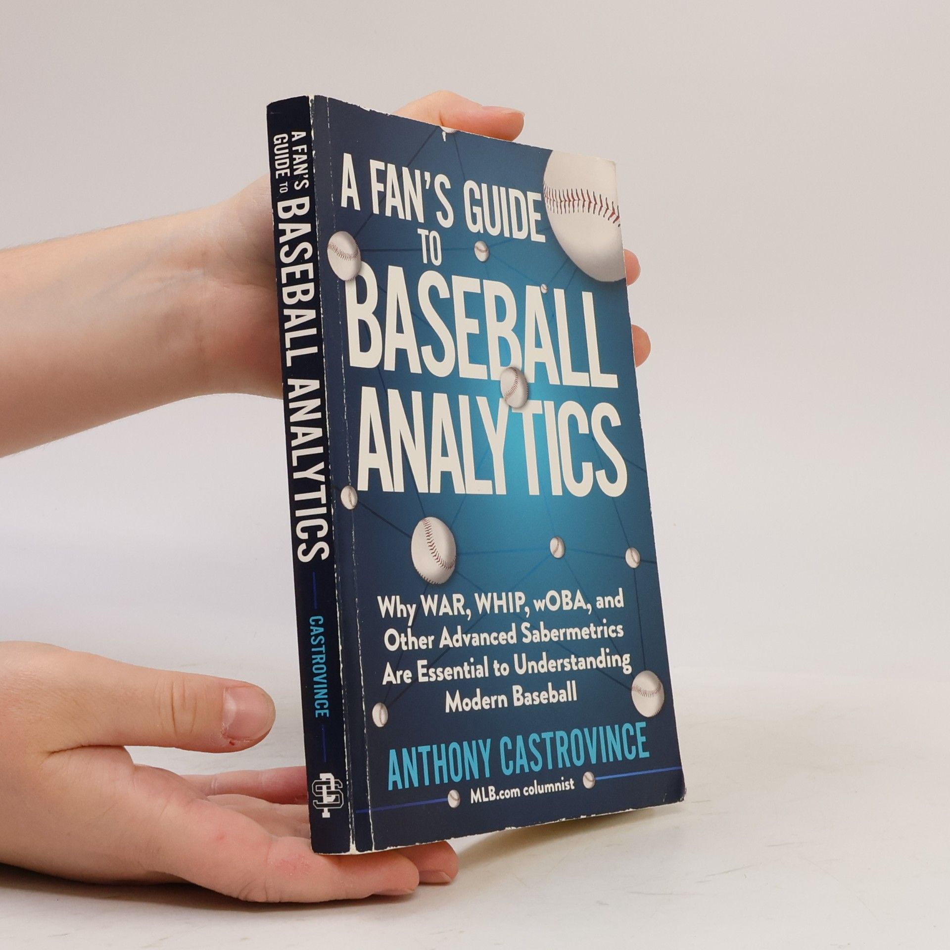 Anthony Castrovince A Fan's Guide to Baseball Analytics
