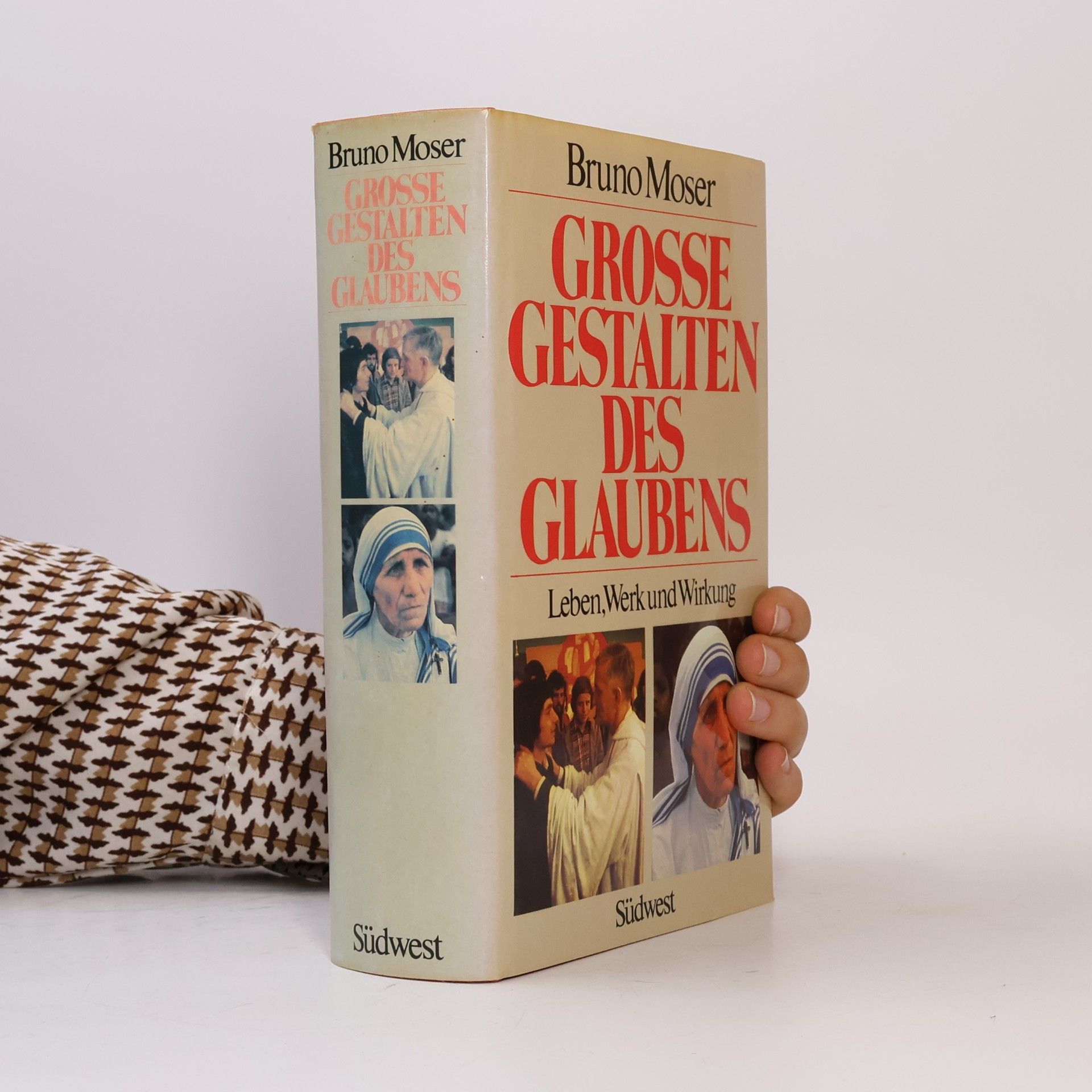 Bruno Moser Grosse Gestalten des Glaubens. Leben, Werk und Wirkung