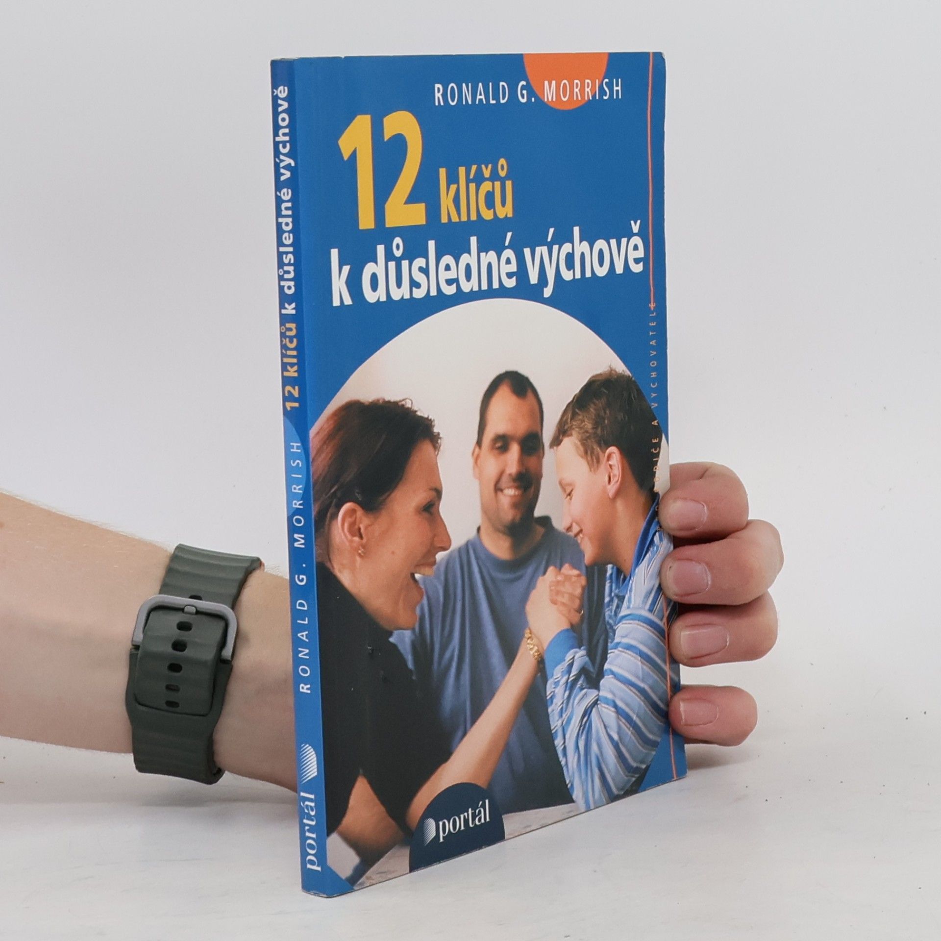 Ronald G. Ronald Graham Morrish 12 klíčů k důsledné výchově