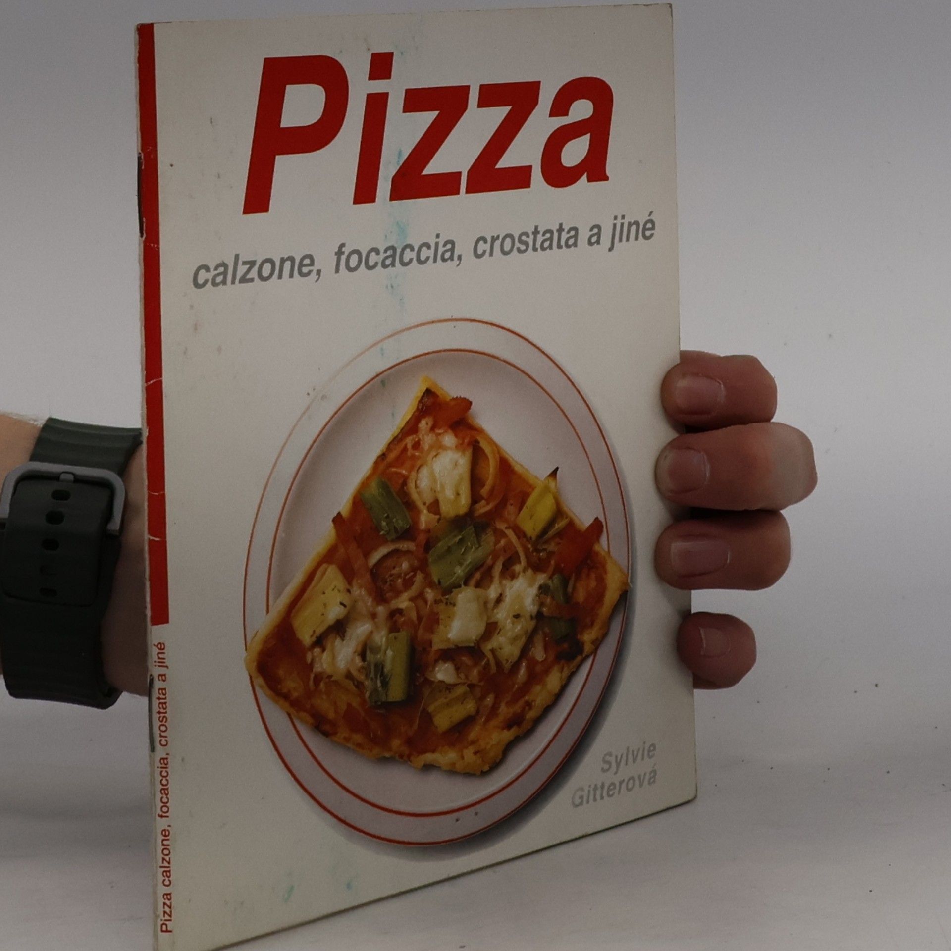 Sylvie Gitterová Pizza. Calzone, focaccia, crostata a jiné