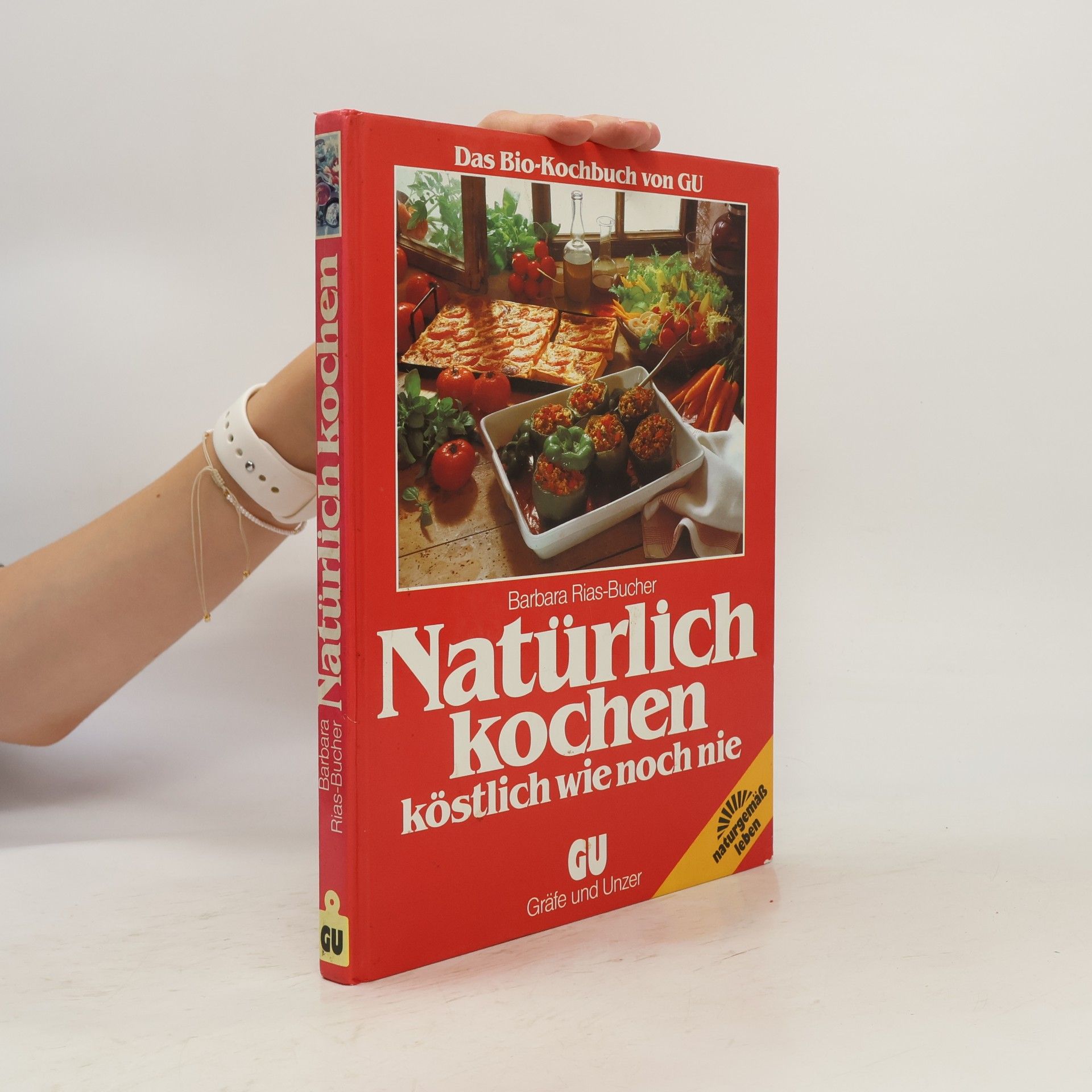 Barbara Rias-Bucher Natürlich kochen - köstlich wie noch nie