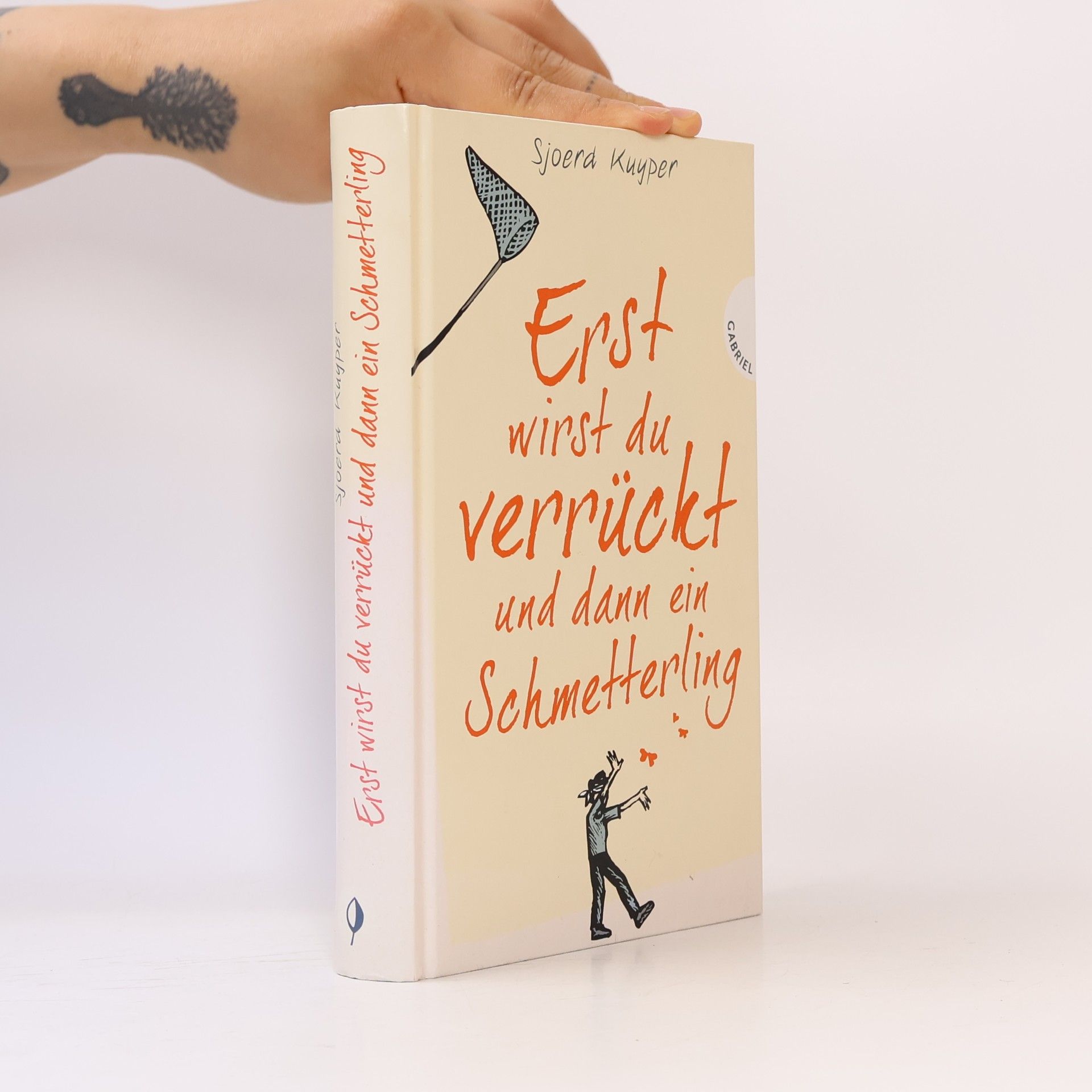 Sjoerd Kuyper Erst wirst du verrückt und dann ein Schmetterling