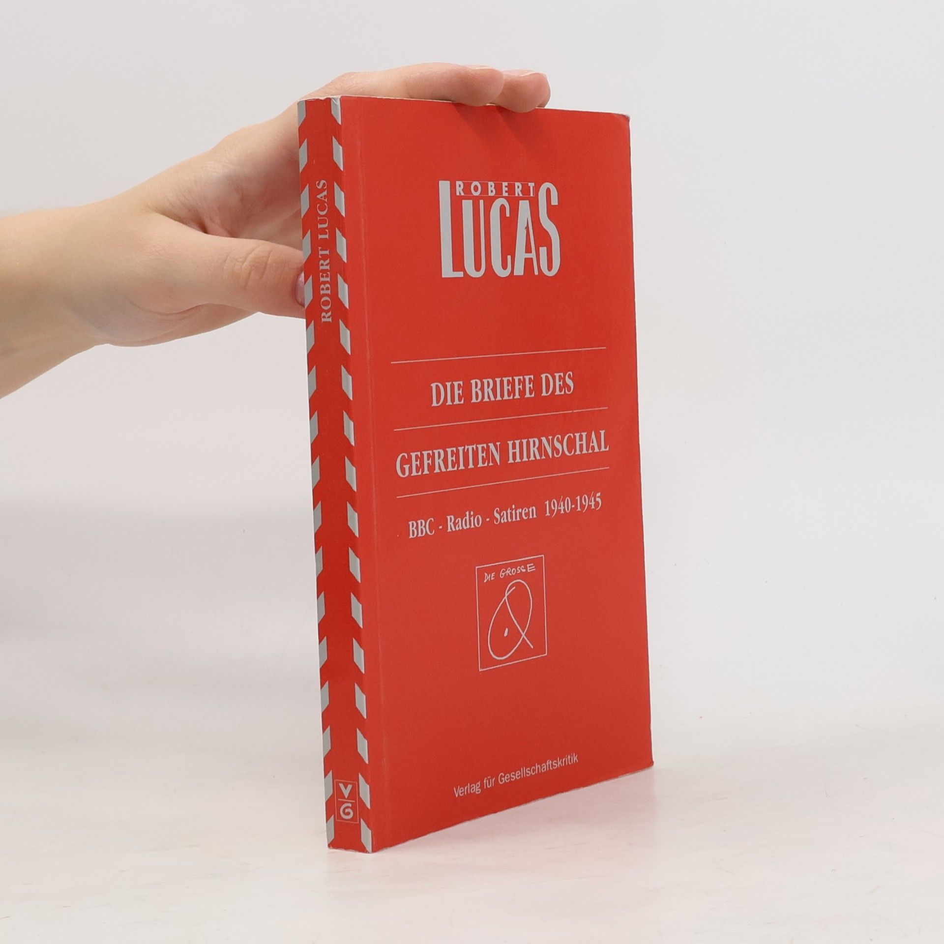 Robert Lucas Die Briefe des Gefreiten Hirnschal