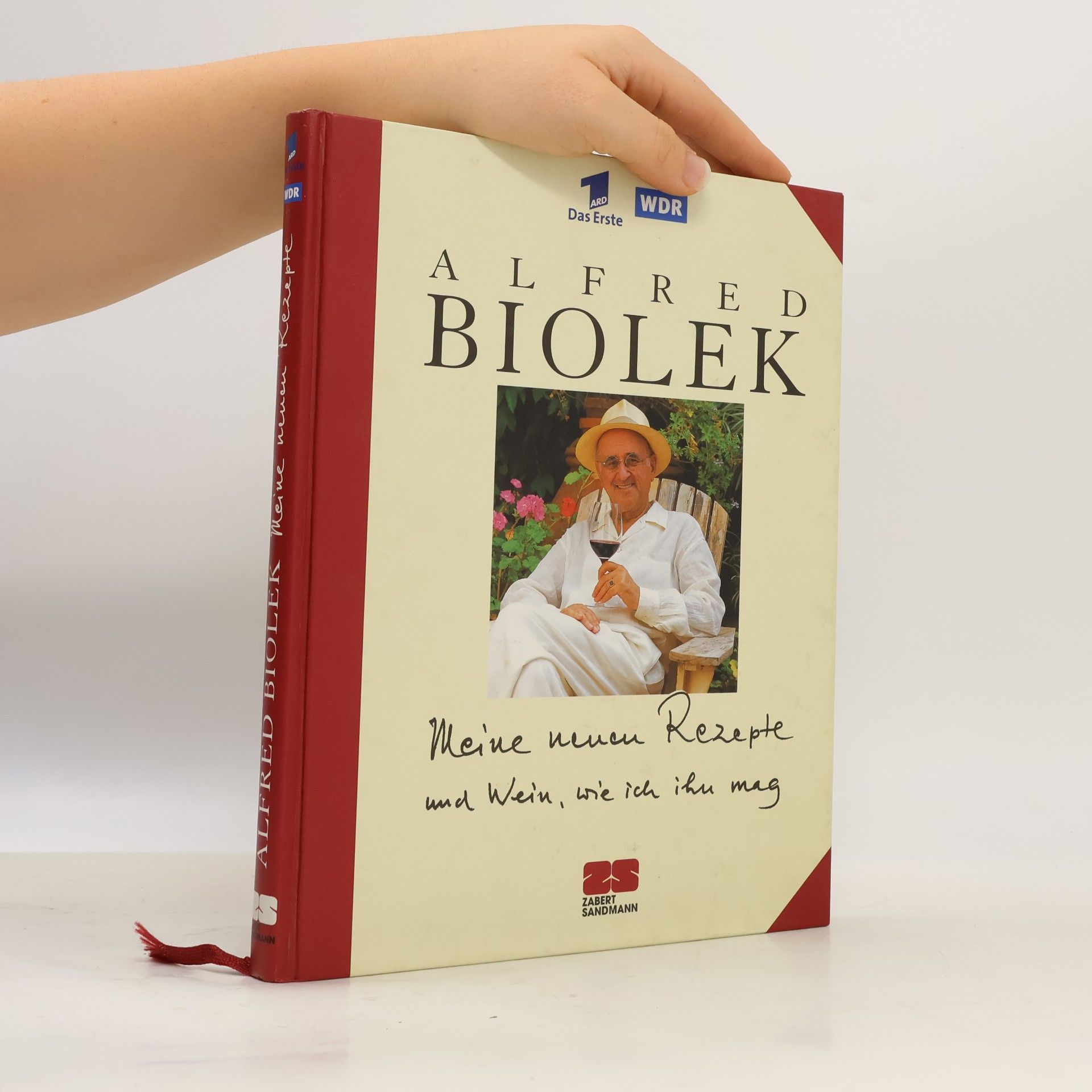 Alfred Biolek Meine neuen Rezepte und Wein, wie ich ihn mag