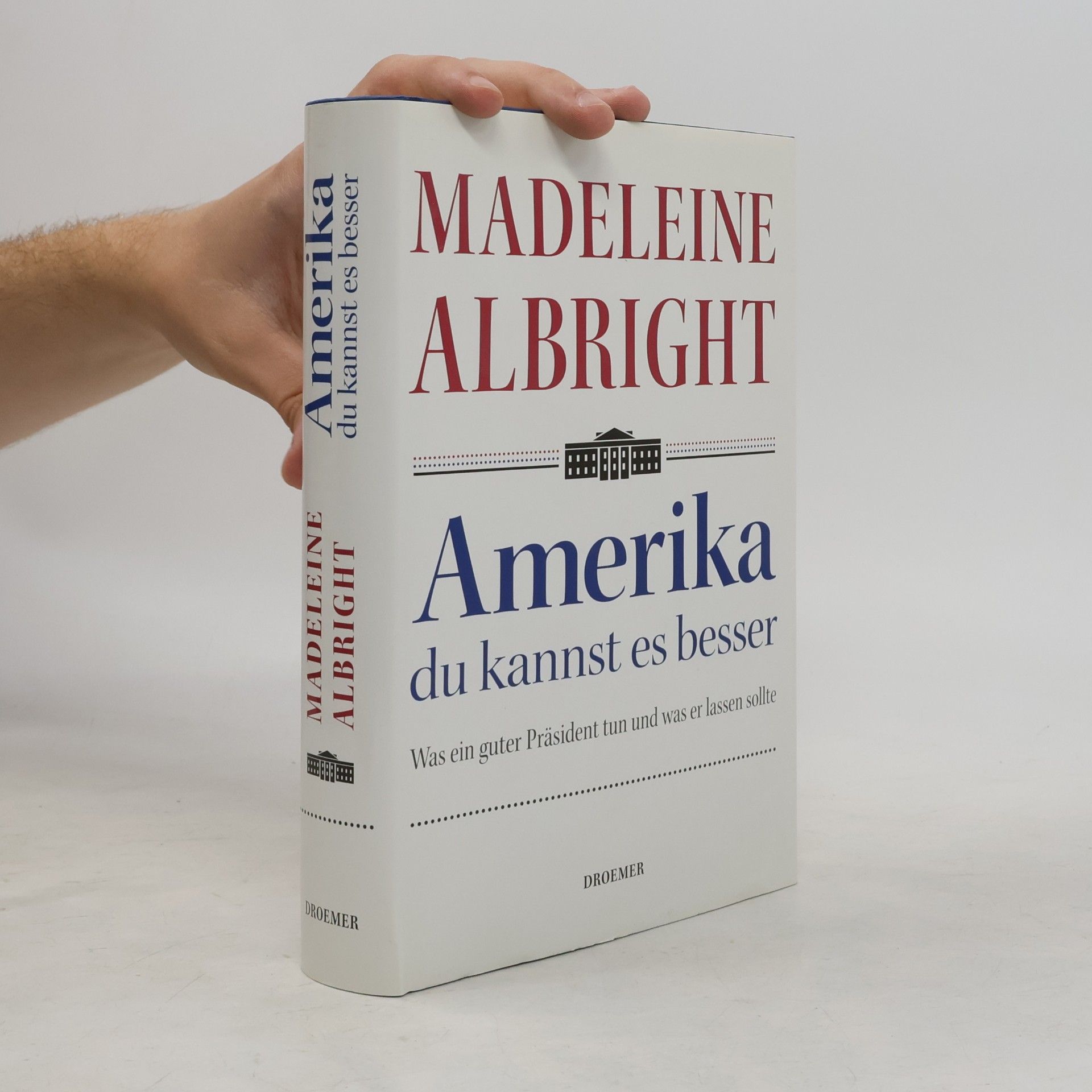 Madeleine Albright Amerika, du kannst es besser