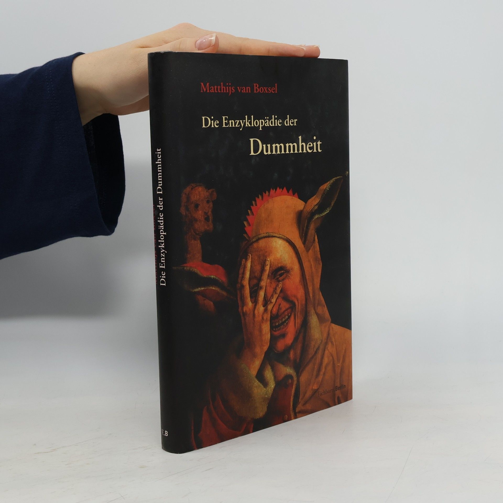 Matthijs van Boxsel Die Enzyklopädie der Dummheit
