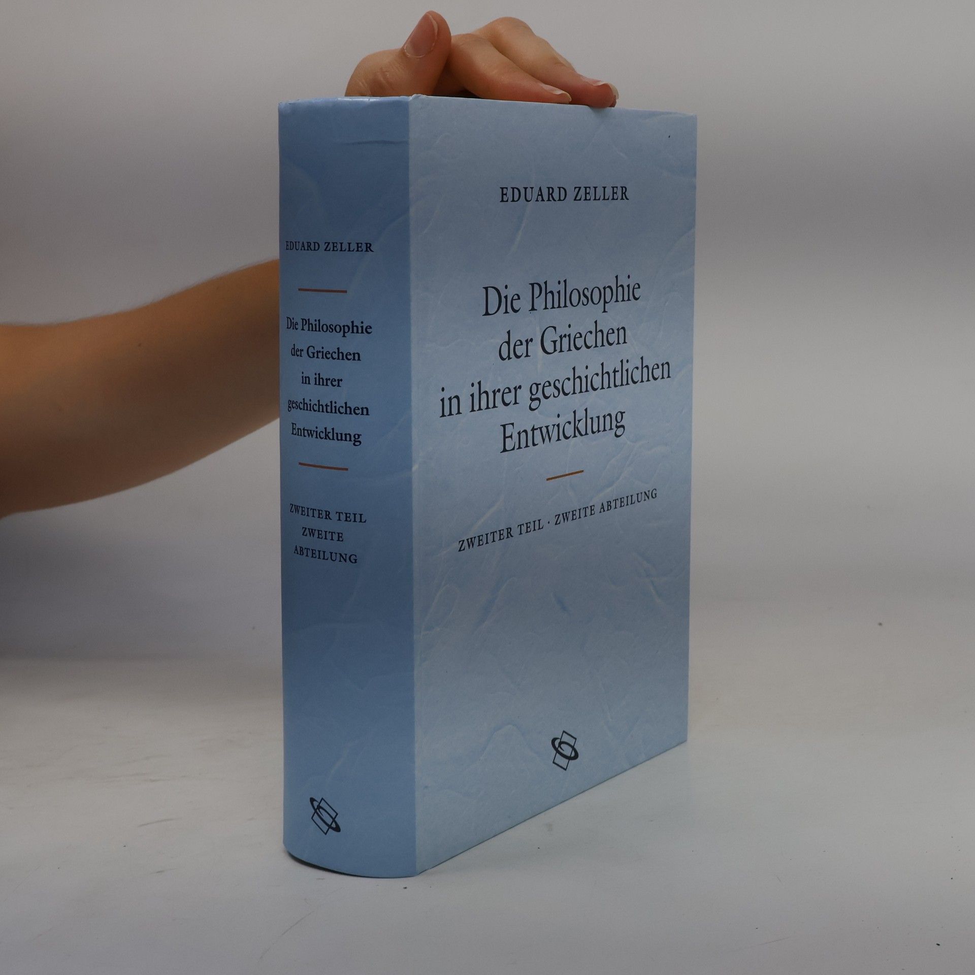 Eduard Zeller Die Philosophie der Griechen in ihrer geschichtlichen Entwicklung