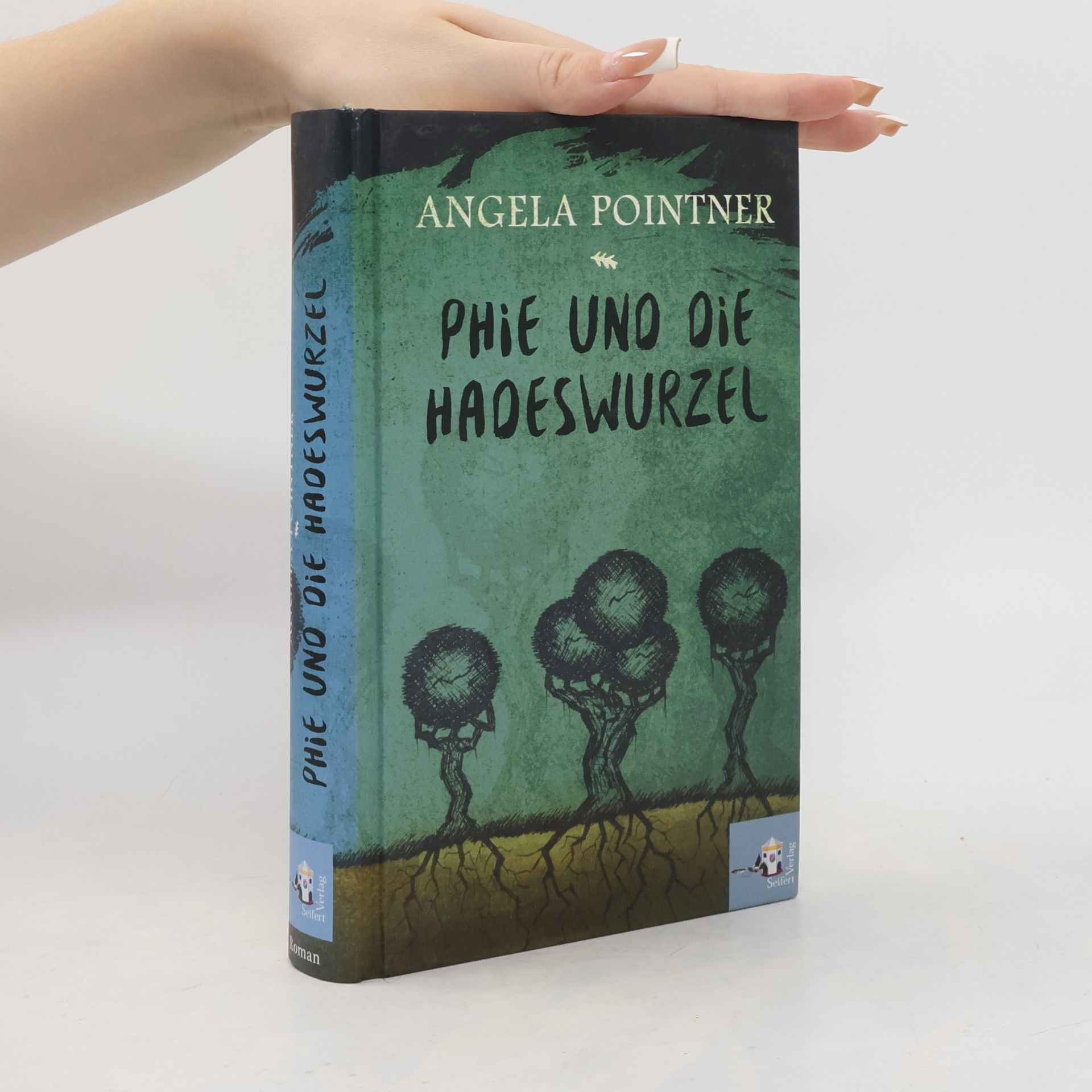 Angela Pointner Phie und die Hadeswurzel