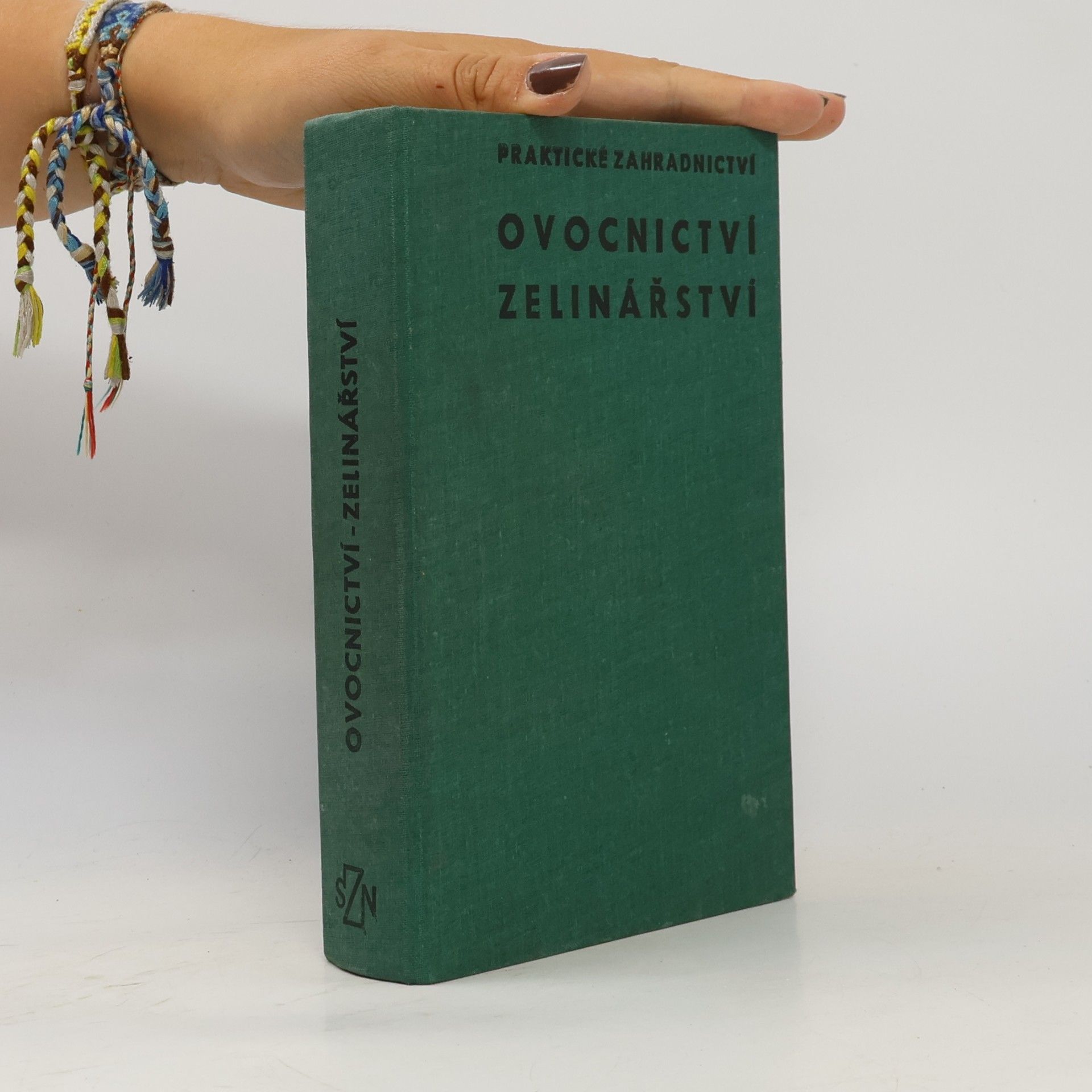Anna Horynová Praktické zahradnictví. Ovocnictví zelinářství