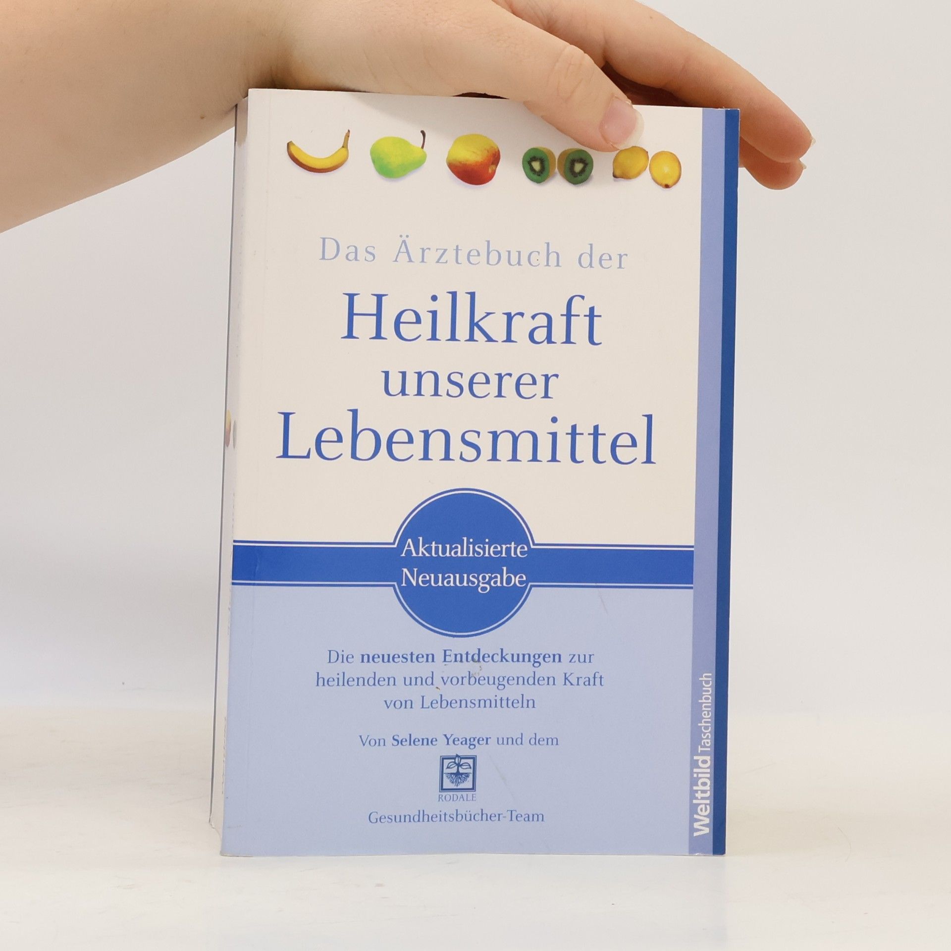 Selene Yeager Das Ärztebuch der Heilkraft unserer Lebensmittel