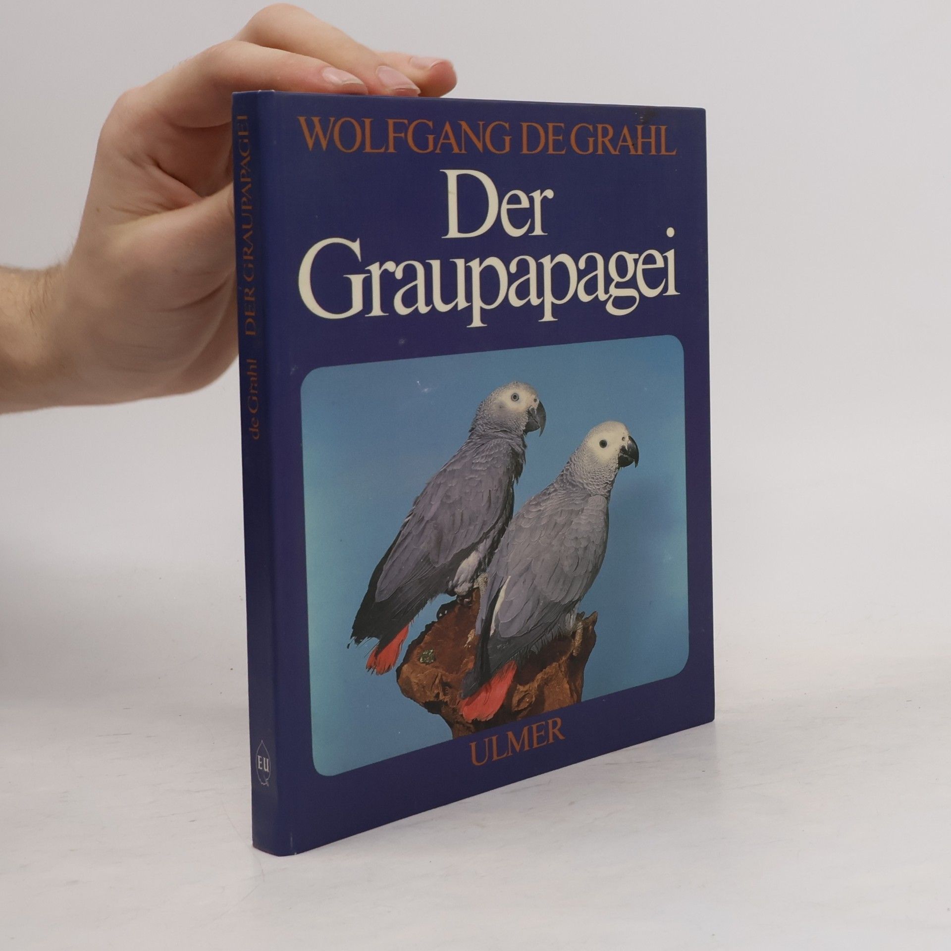 Wolfgang de Grahl Der Graupapagei