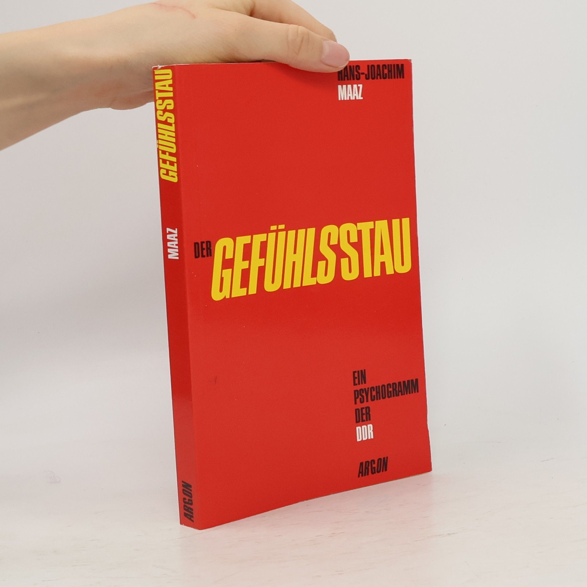 Hans-Joachim Maaz Der Gefühlsstau. Ein Psychogramm der DDR