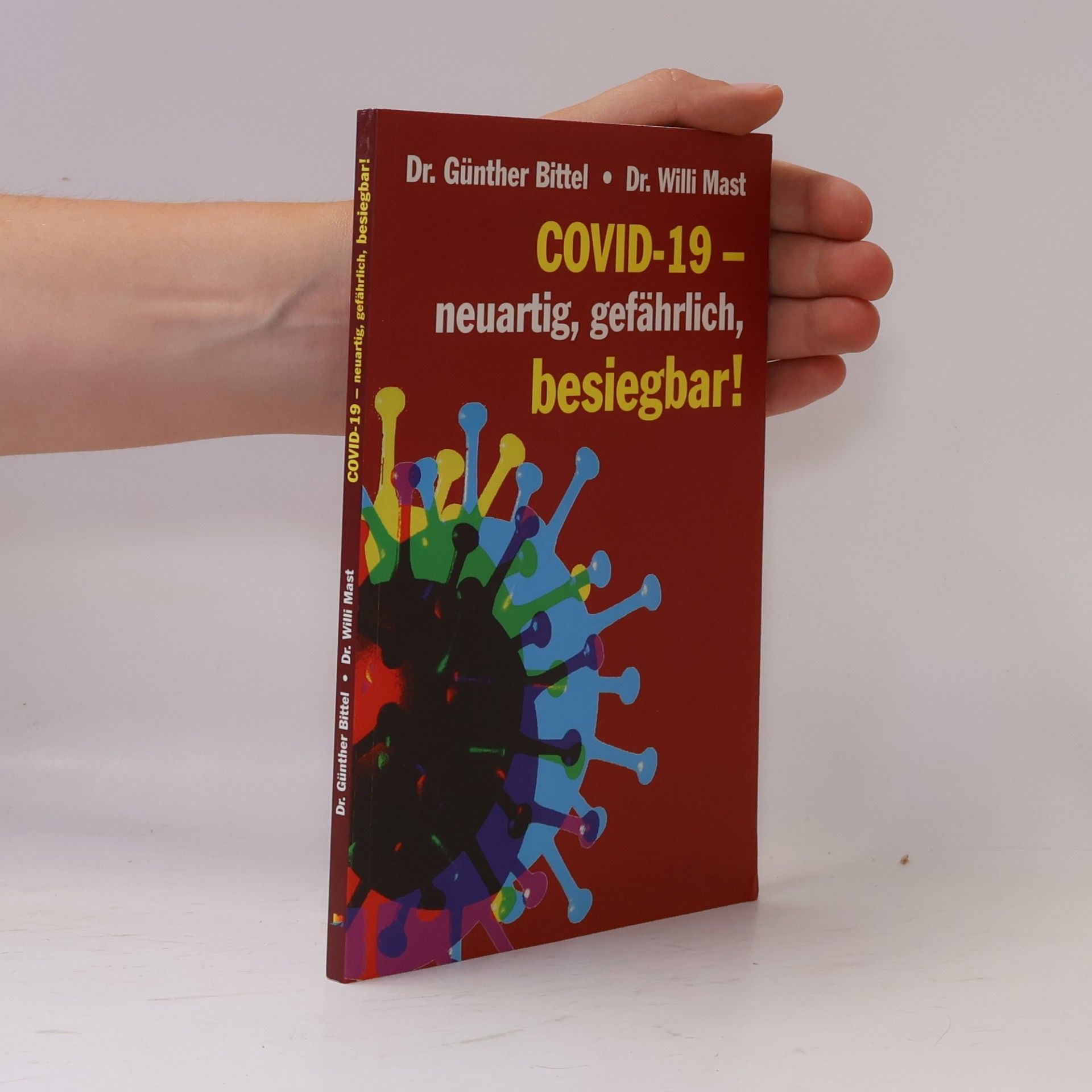 Günther Bittel Covid-19 - neuartig, gefährlich, besiegbar!