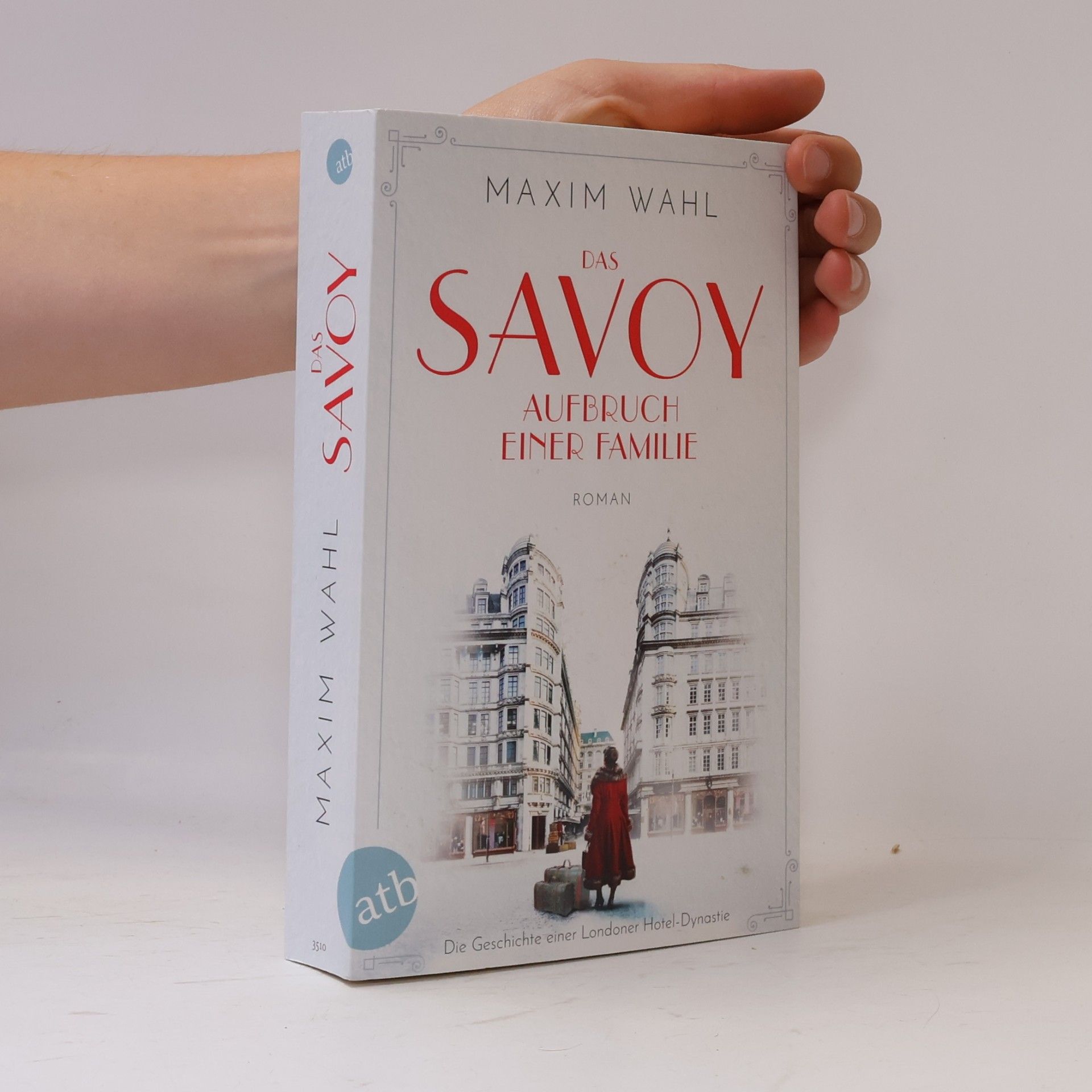 Maxim Wahl Das Savoy - Aufbruch einer Familie