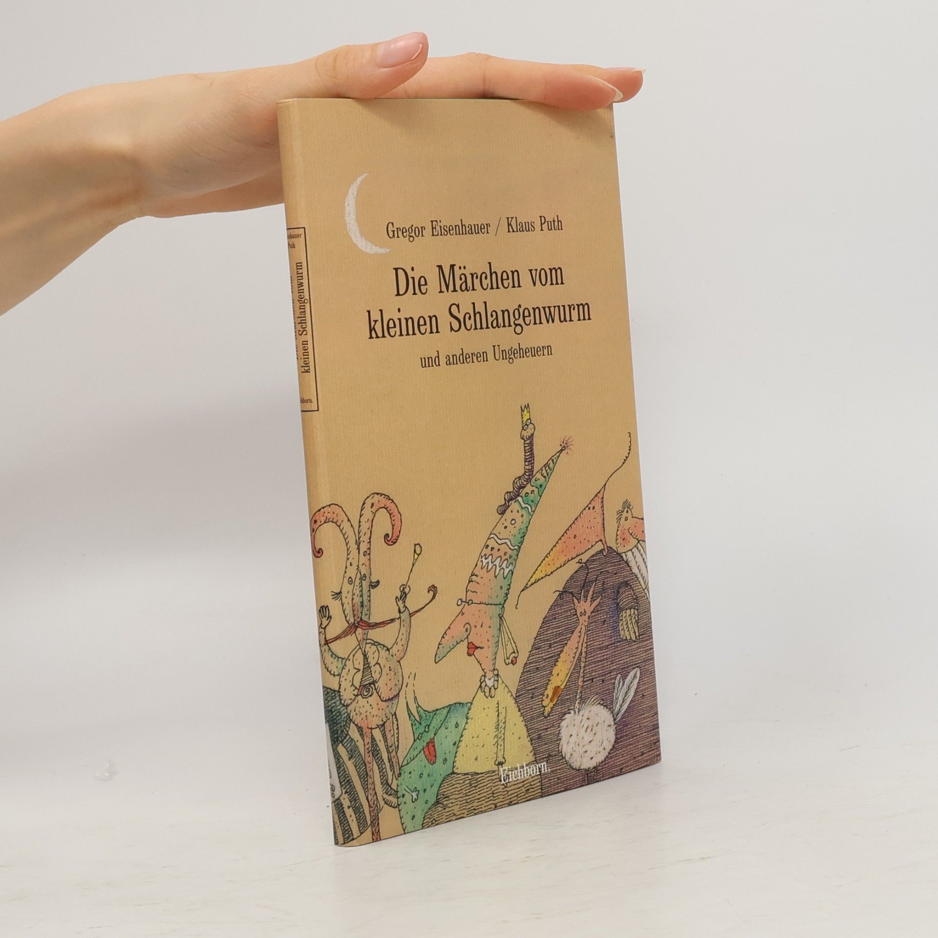 Gregor Eisenhauer Die Märchen vom kleinen Schlangenwurm und anderen Ungeheuern