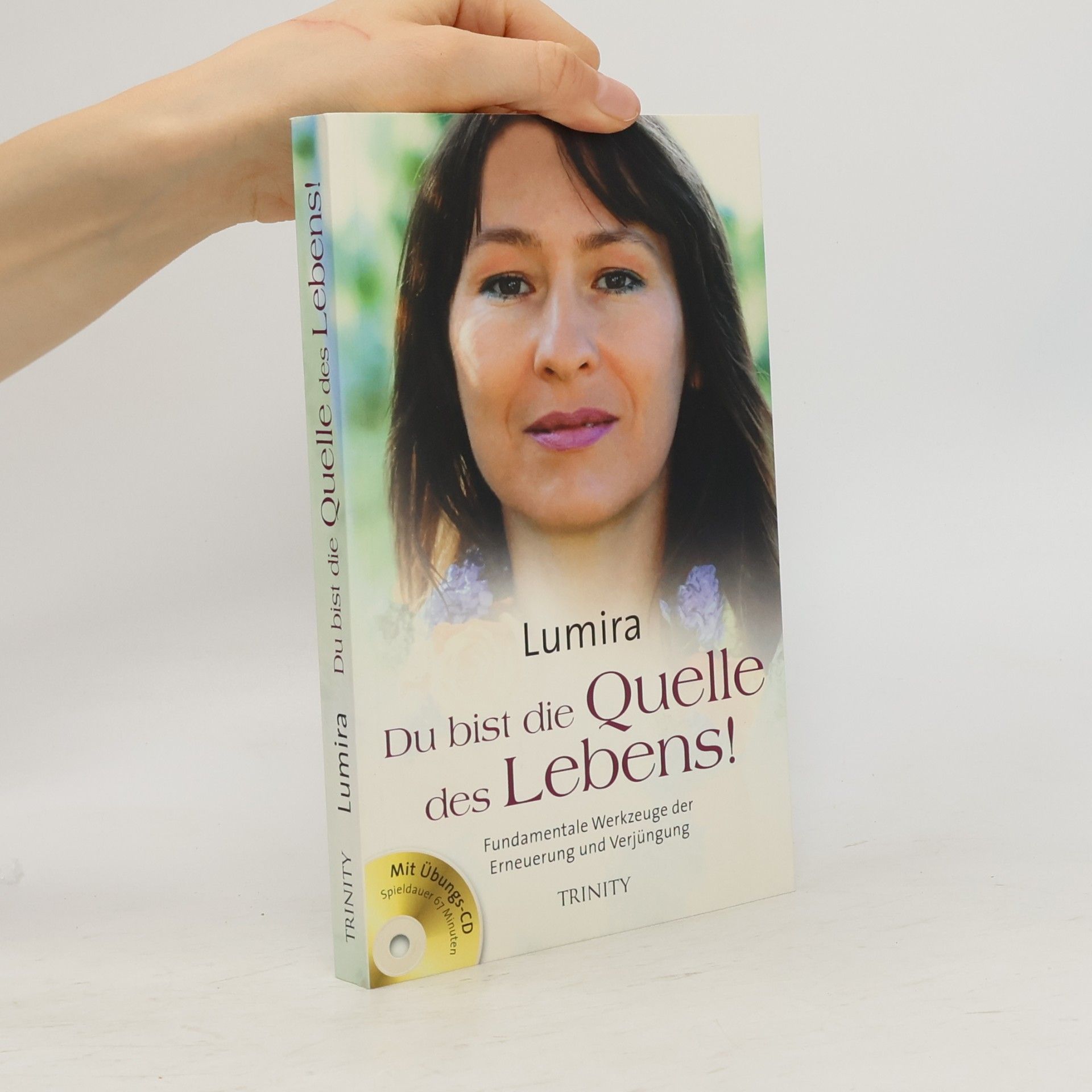 Lumira Weidner Du bist die Quelle des Lebens