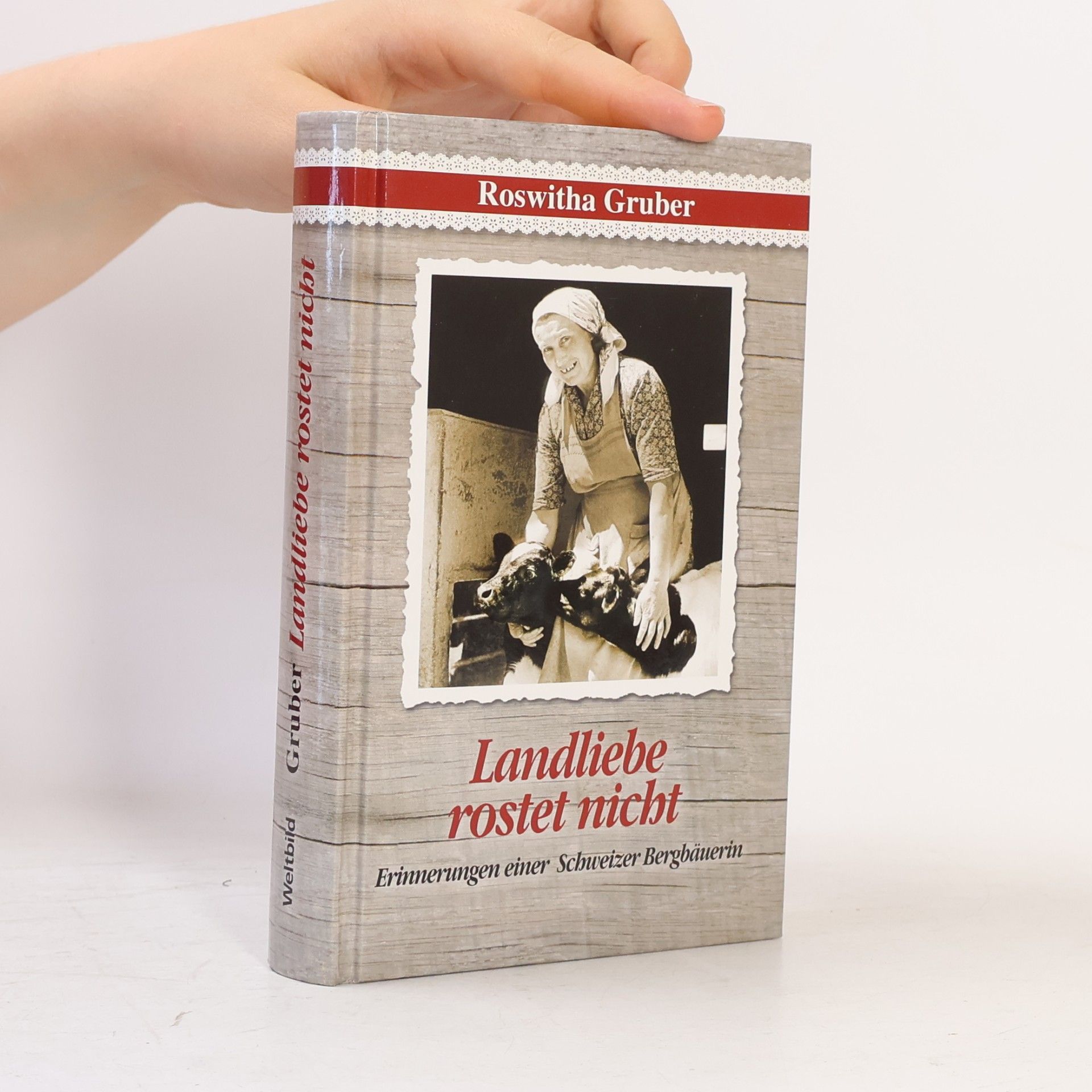 Roswitha Gruber Landliebe rostet nicht