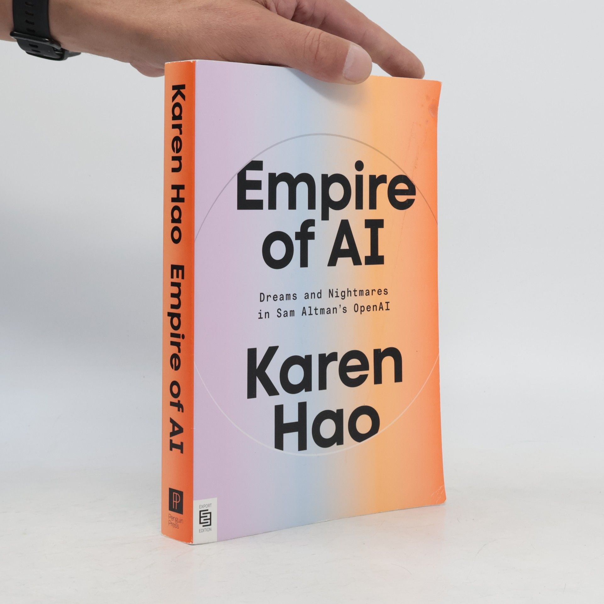Karen Hao Empire of AI: Dreams and Nightmares in Sam Altman's OpenAI - Export Edition