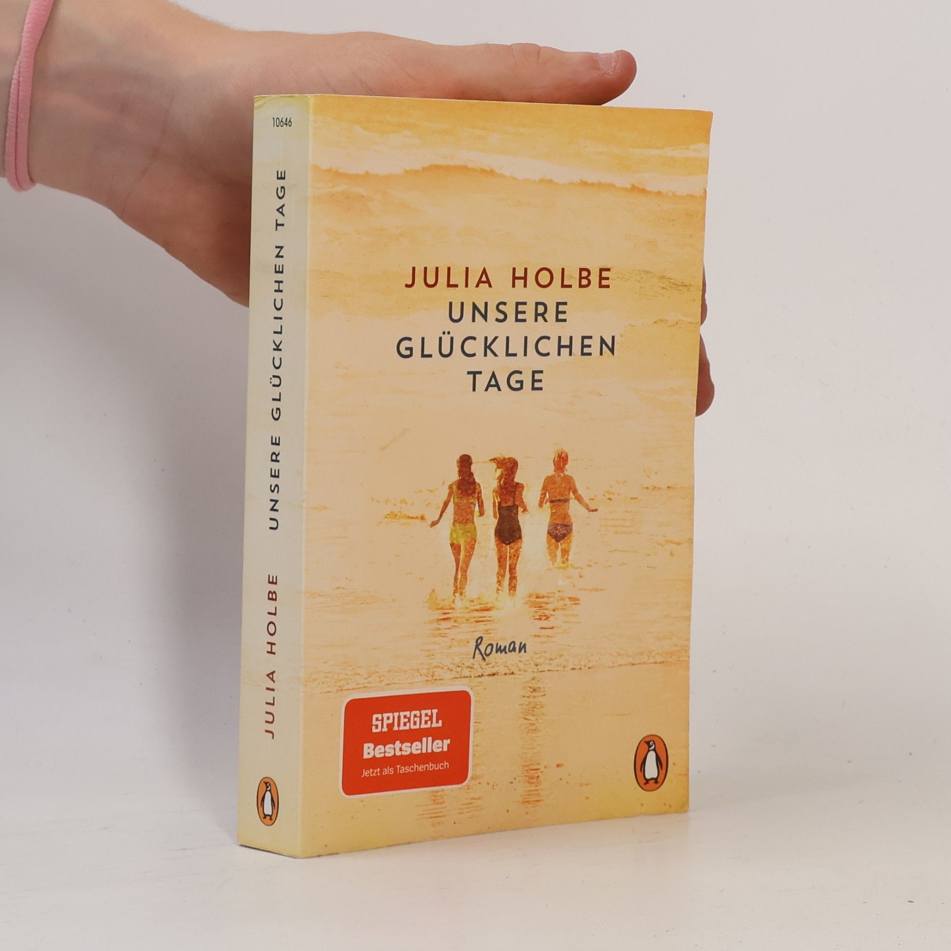Julia Holbe Unsere glücklichen Tage