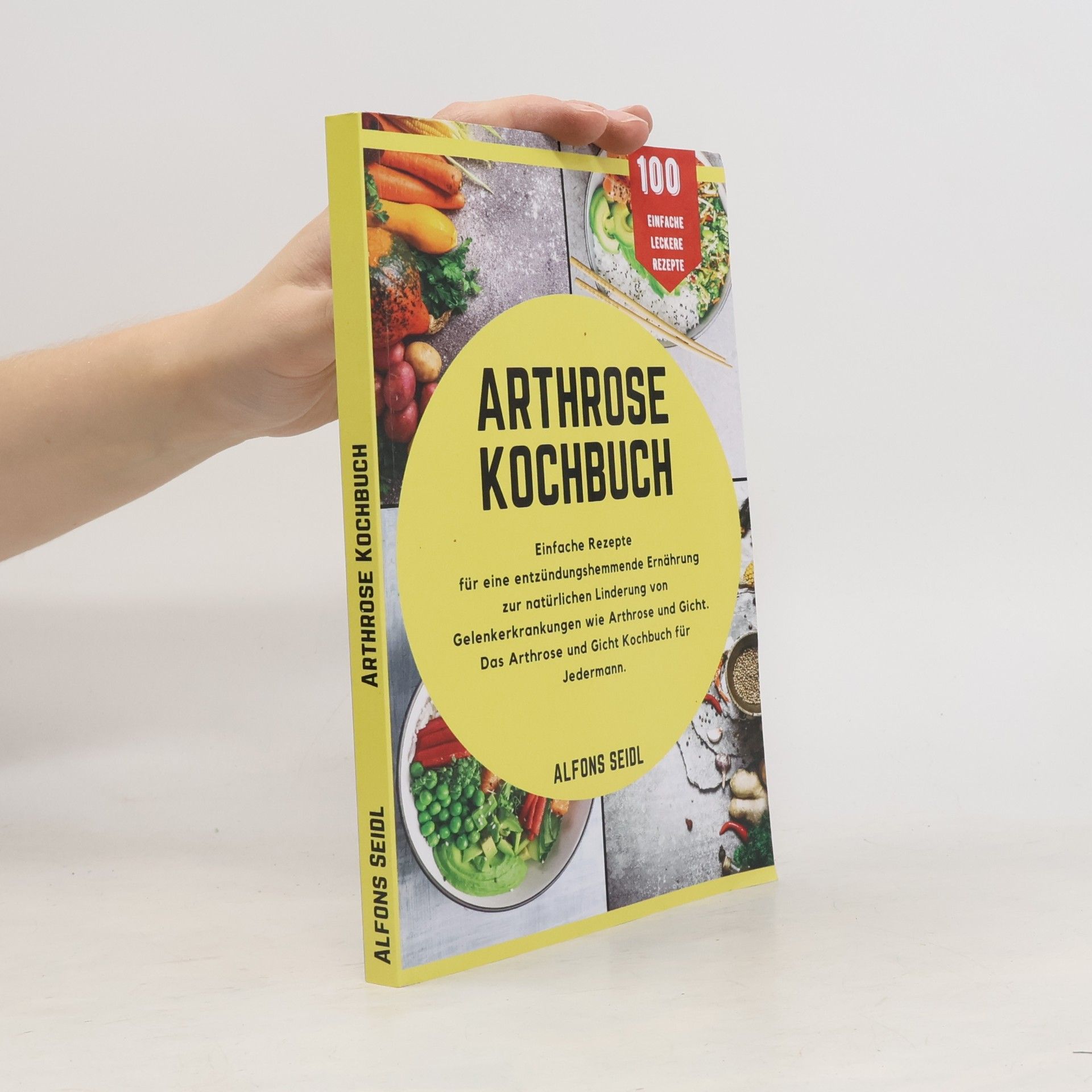 Alfons Seidl Das Arthrose Kochbuch