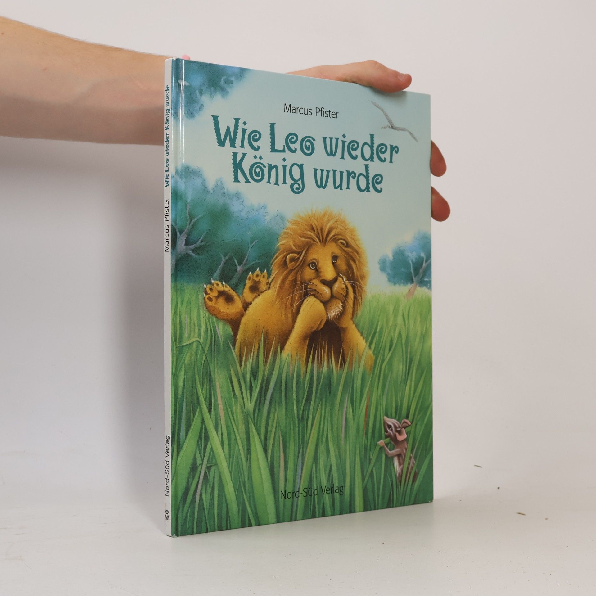 Marcus Pfister Wie Leo wieder König wurde