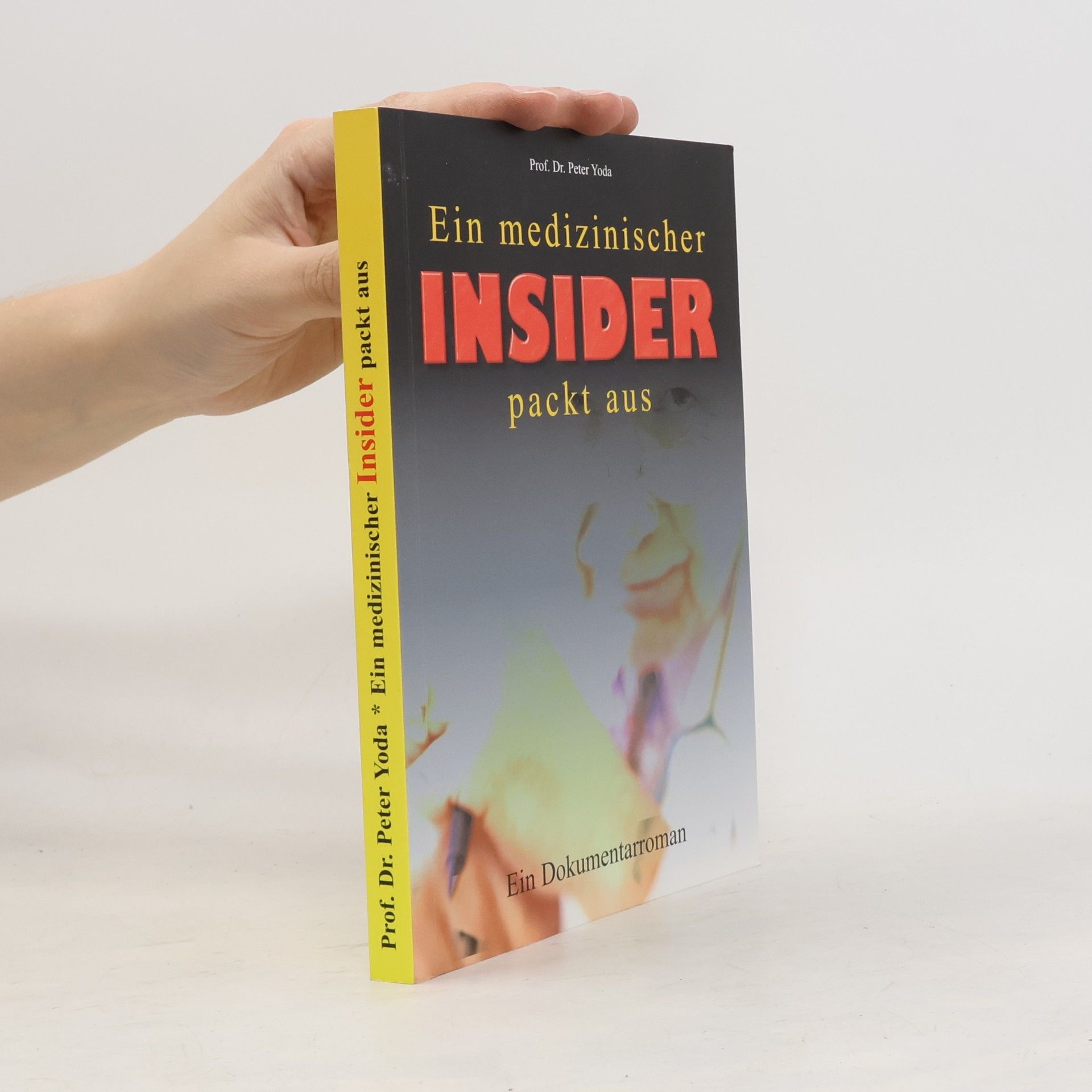 Peter Yoda Ein medizinischer Insider packt aus