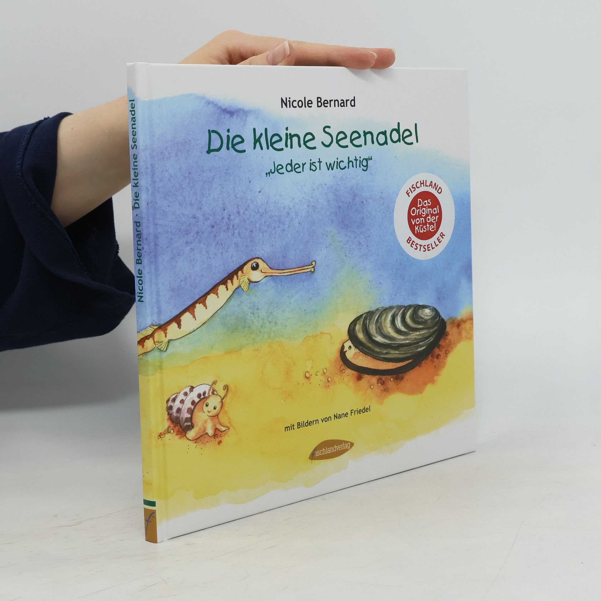 Nane Friedel Die kleine Seenadel. Jeder ist wichtig