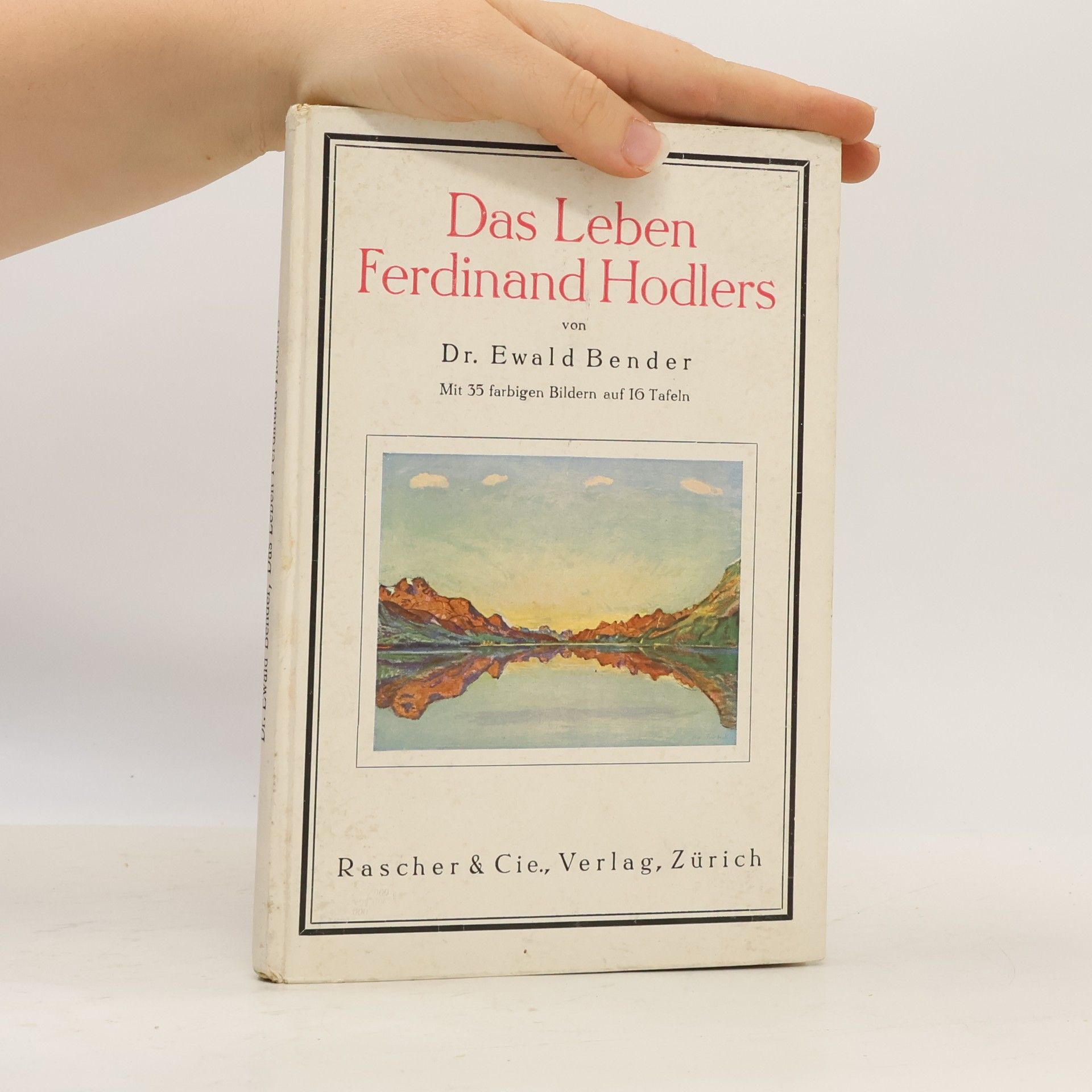 Ewald Bender Das Leben Ferdinand Hodlers