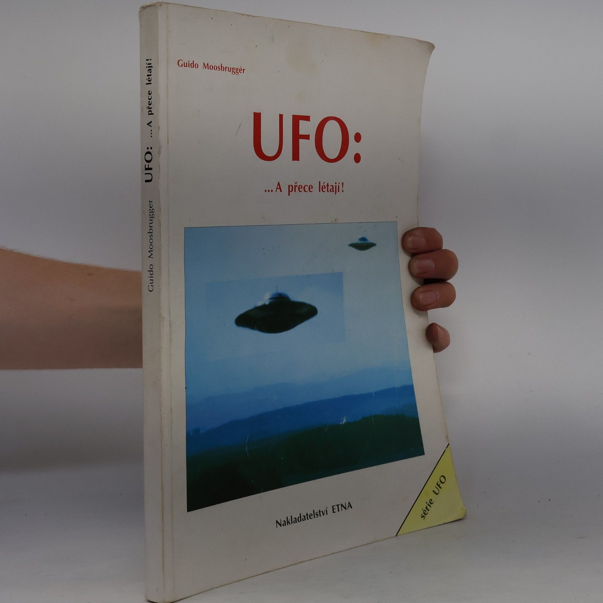 Guido Moosbrugger UFO : ... A přece létají!