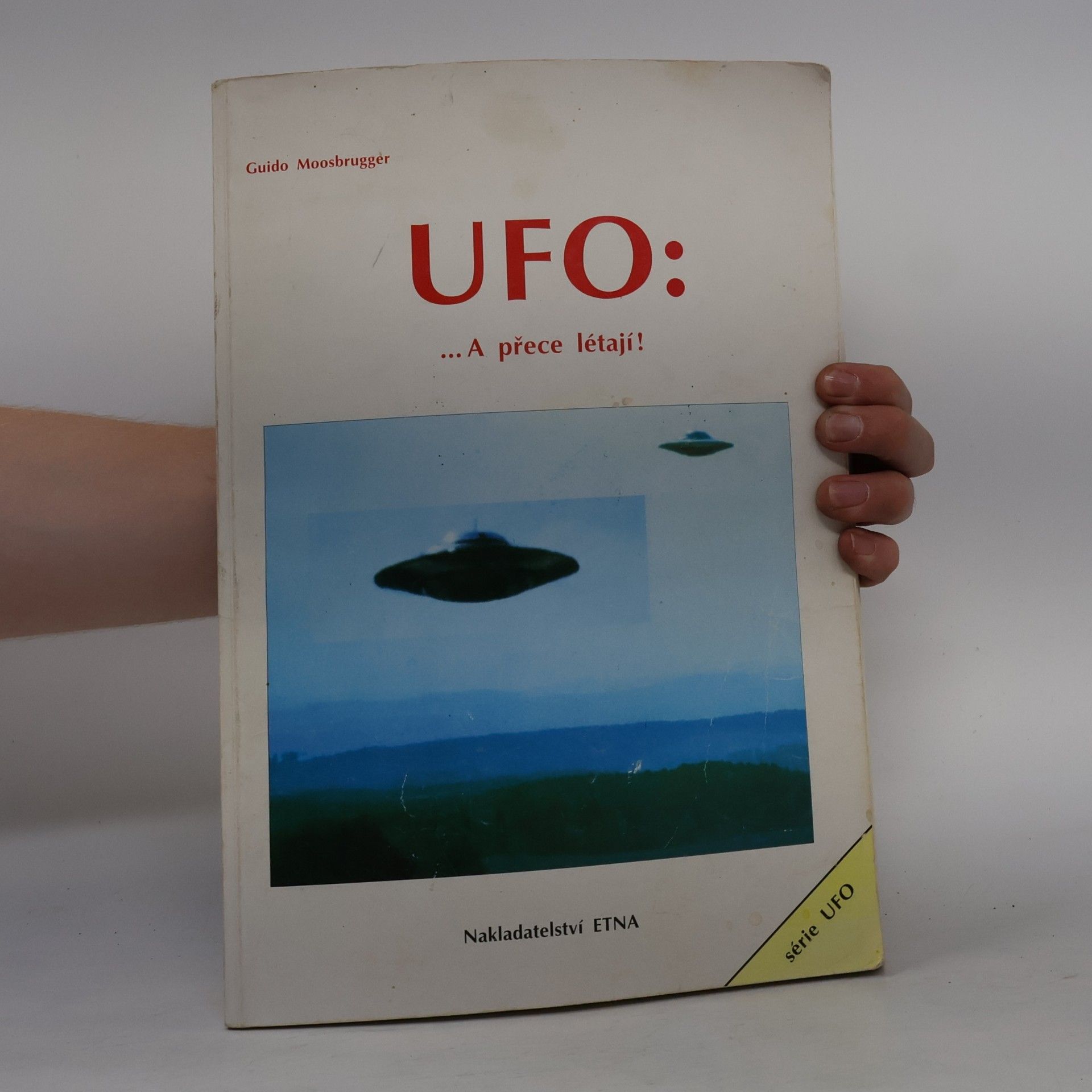 Guido Moosbrugger UFO : ... A přece létají!