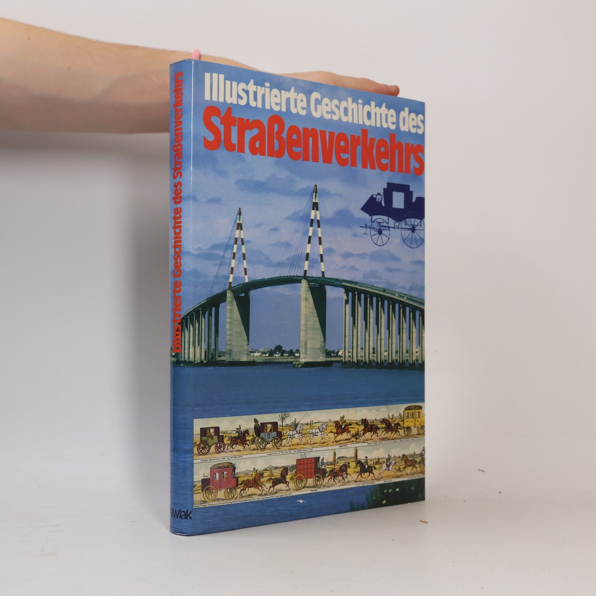 Kolektiv autorů Illustrierte Geschichte des Straßenverkehrs