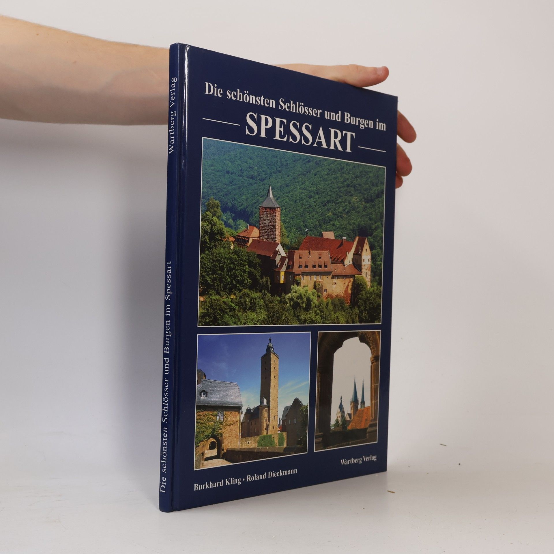 Burkhard Kling Die schönsten Schlösser und Burgen im Spessart