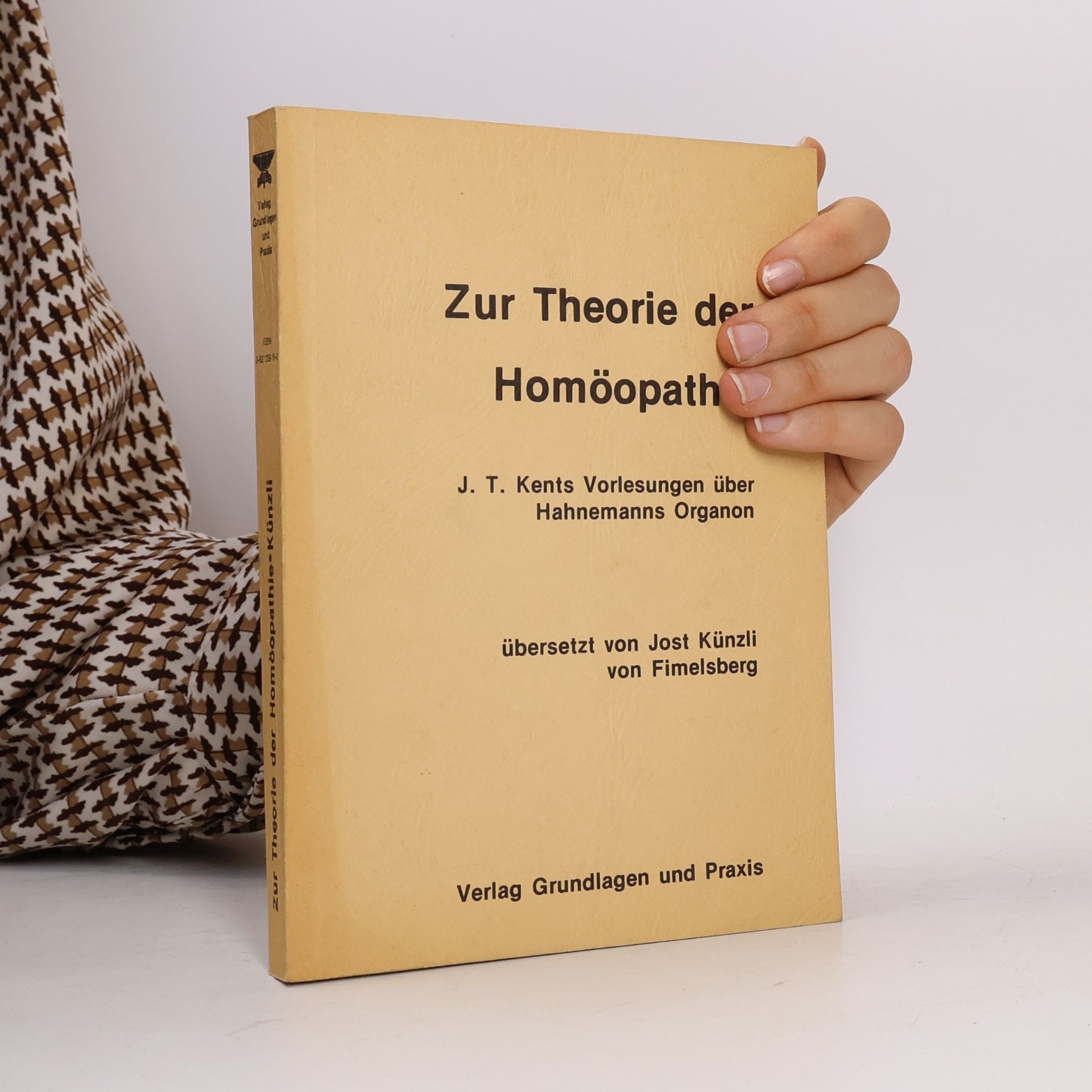 James Tyler Kent Zur Theorie der Homöopathie