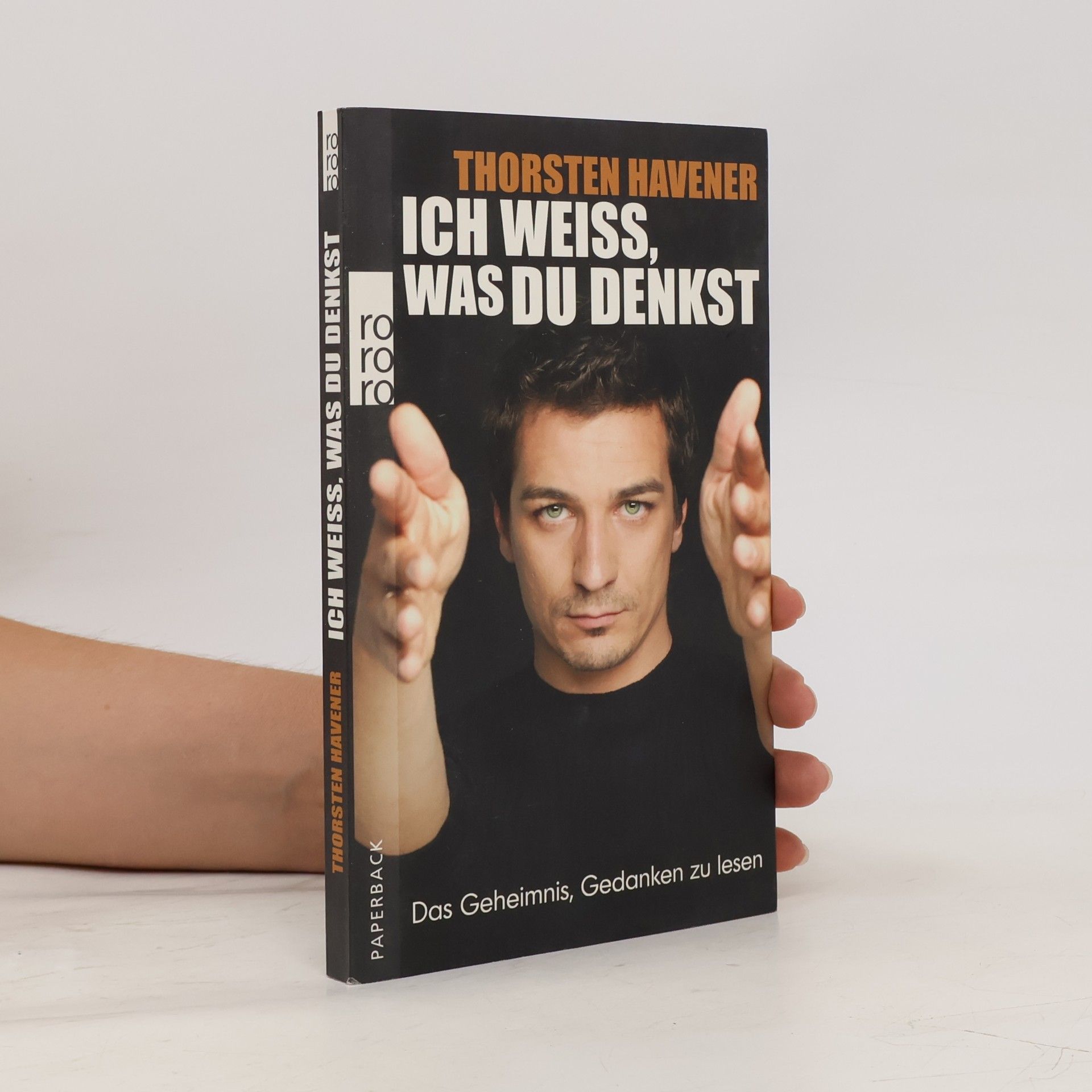 Thorsten Havener Ich weiss, was du denkst. Das Geheimnis, Gedanken zu lesen