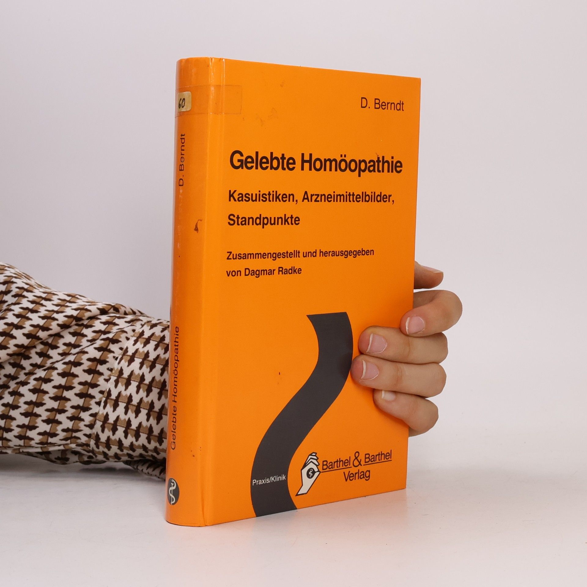 Dietrich Berndt Gelebte Homöopathie